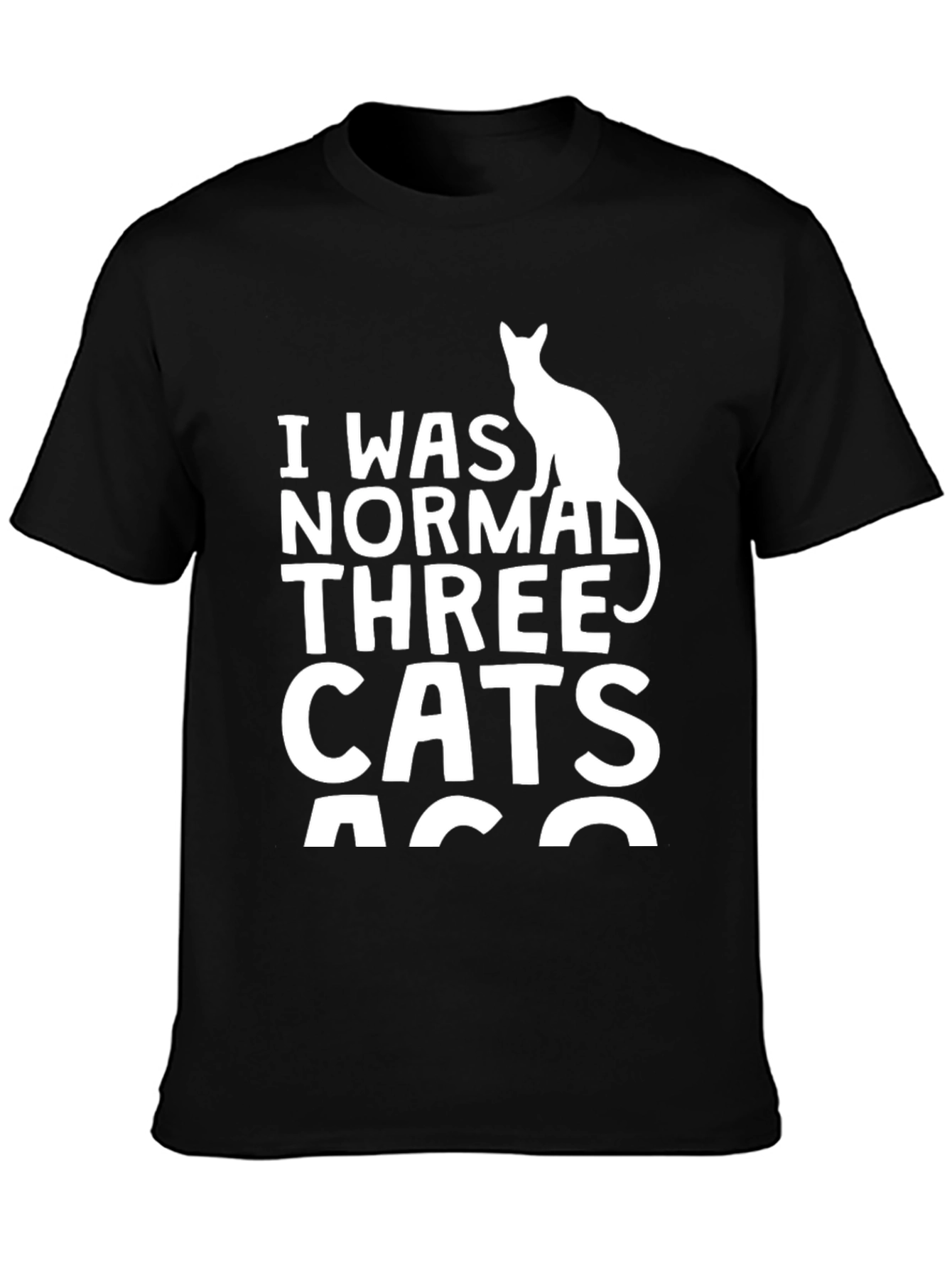 I Was Normal Three Cats Ago T-Shirt