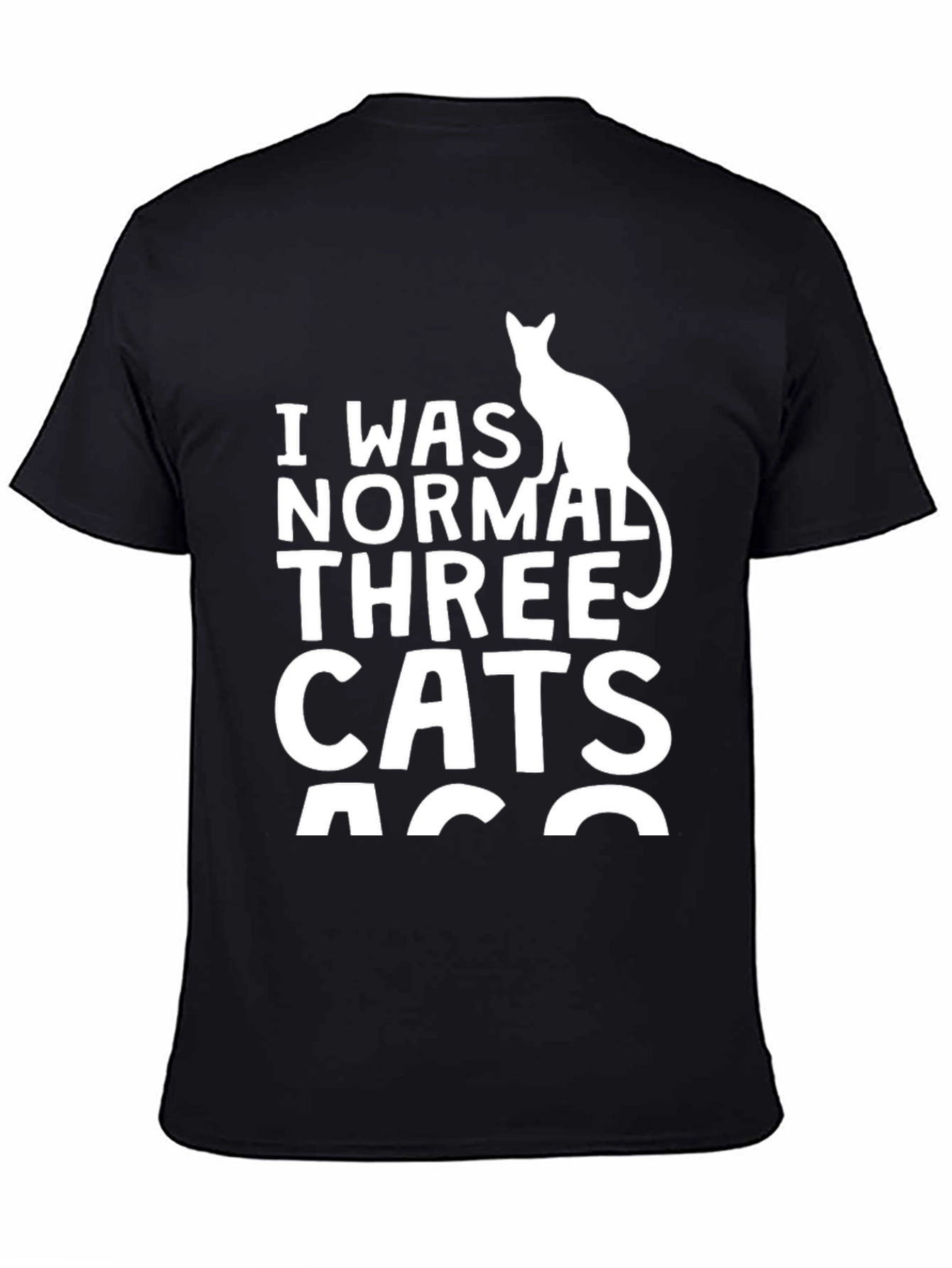 I Was Normal Three Cats Ago T-Shirt