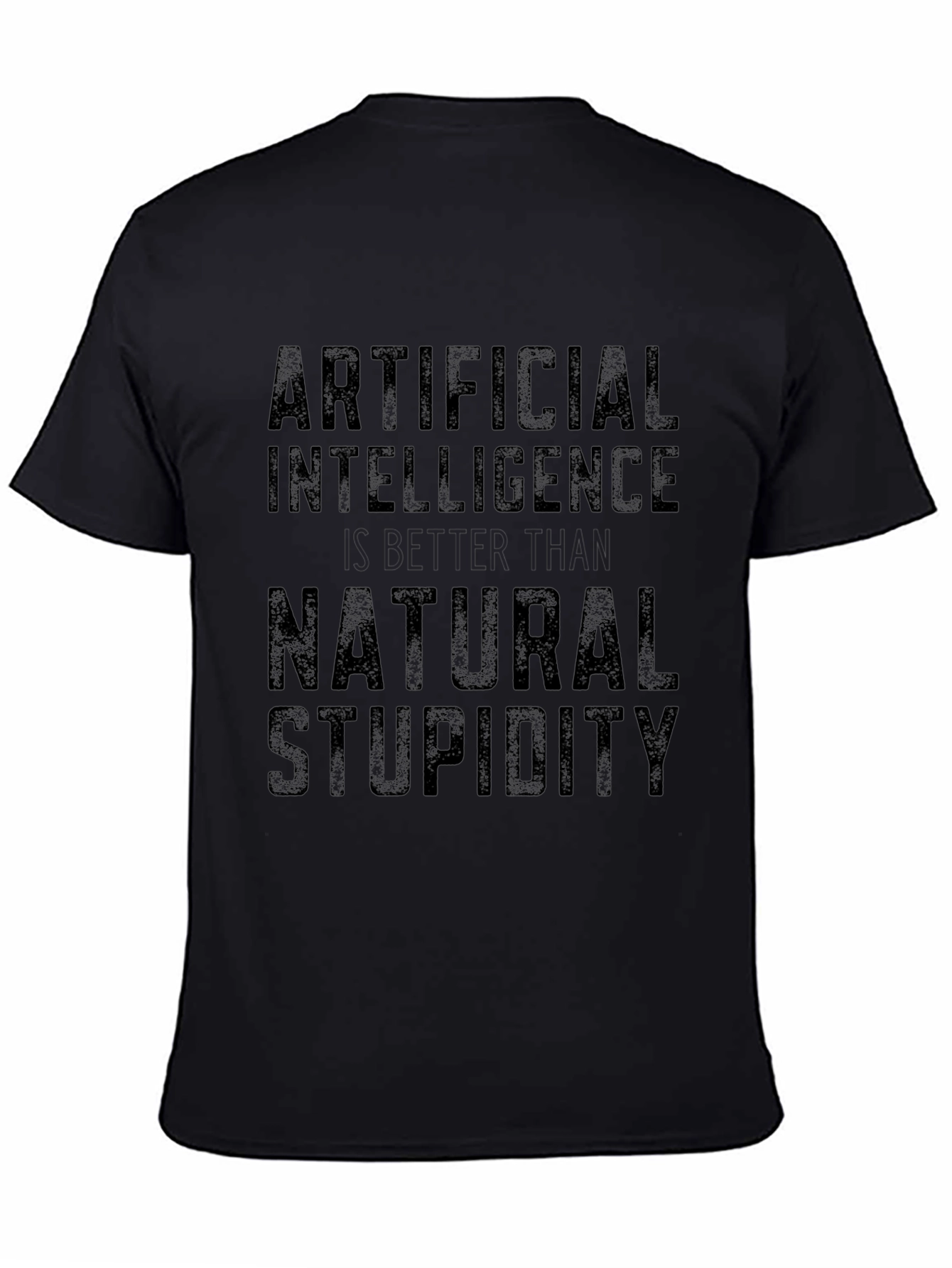 Artificial Intelligence Natural Stupidity Slogan T-Shirt