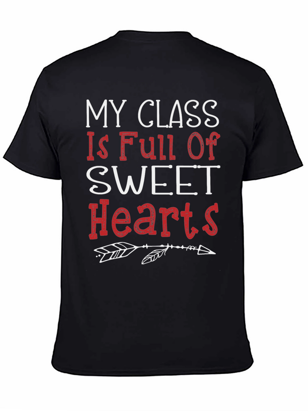 My Class Full of Sweethearts Teacher T-Shirt