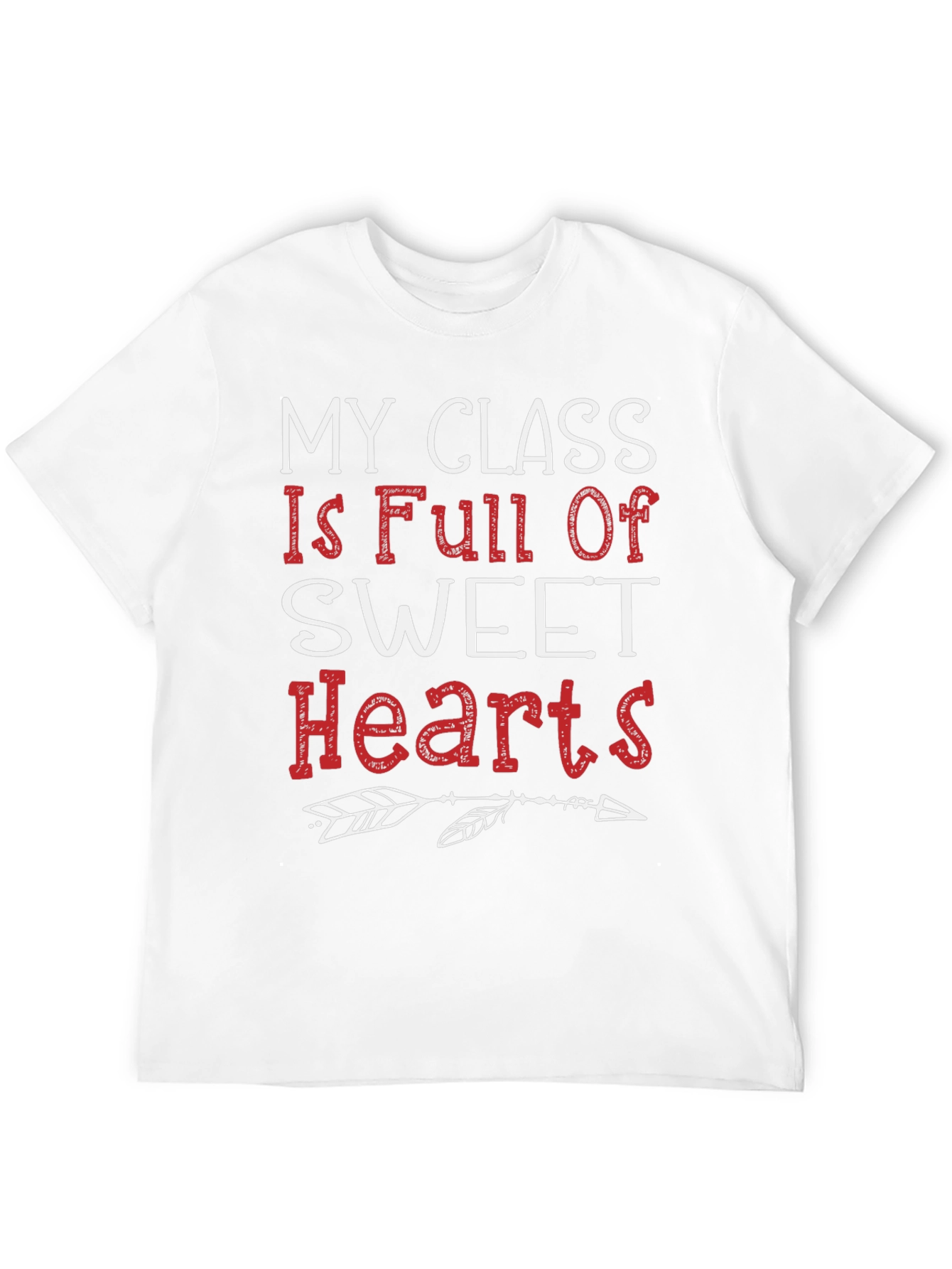 My Class Full of Sweethearts Teacher T-Shirt