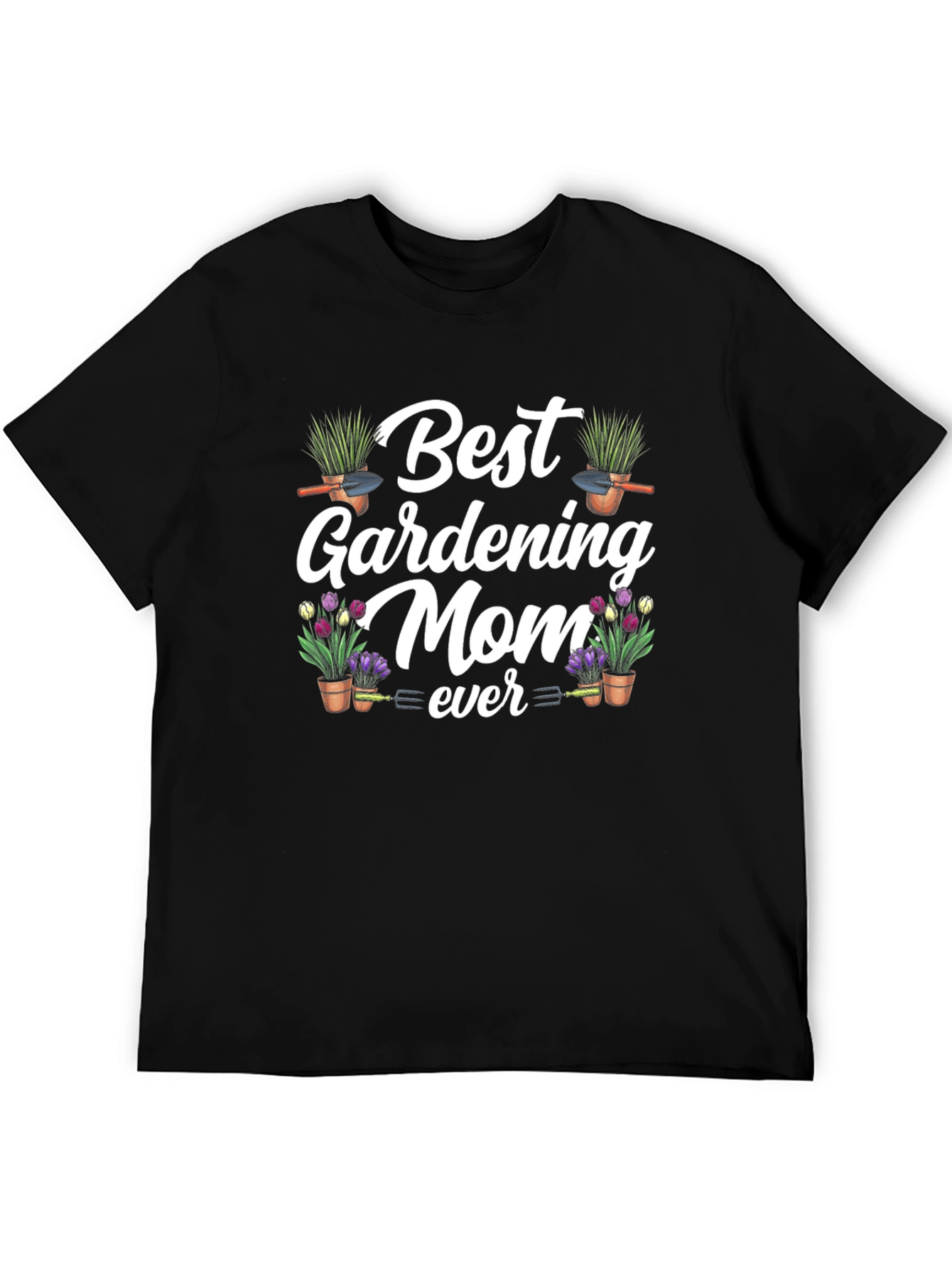Best Gardening Mom Ever Graphic T-Shirt