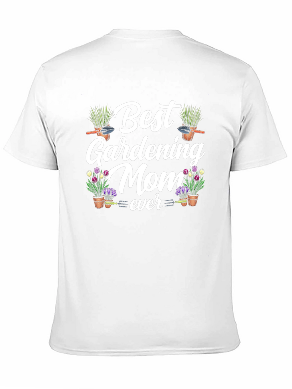 Best Gardening Mom Ever Graphic T-Shirt