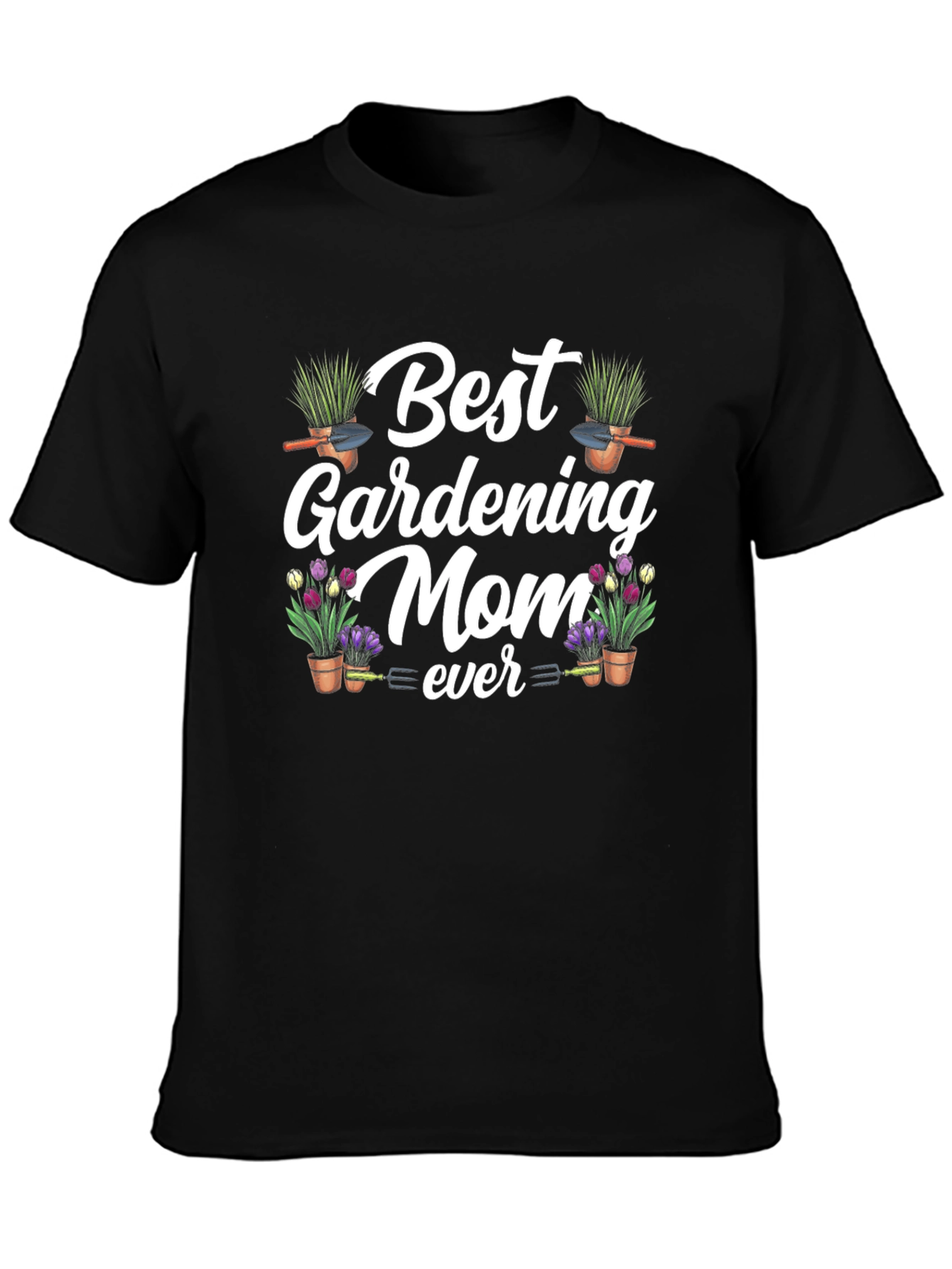 Best Gardening Mom Ever Graphic T-Shirt