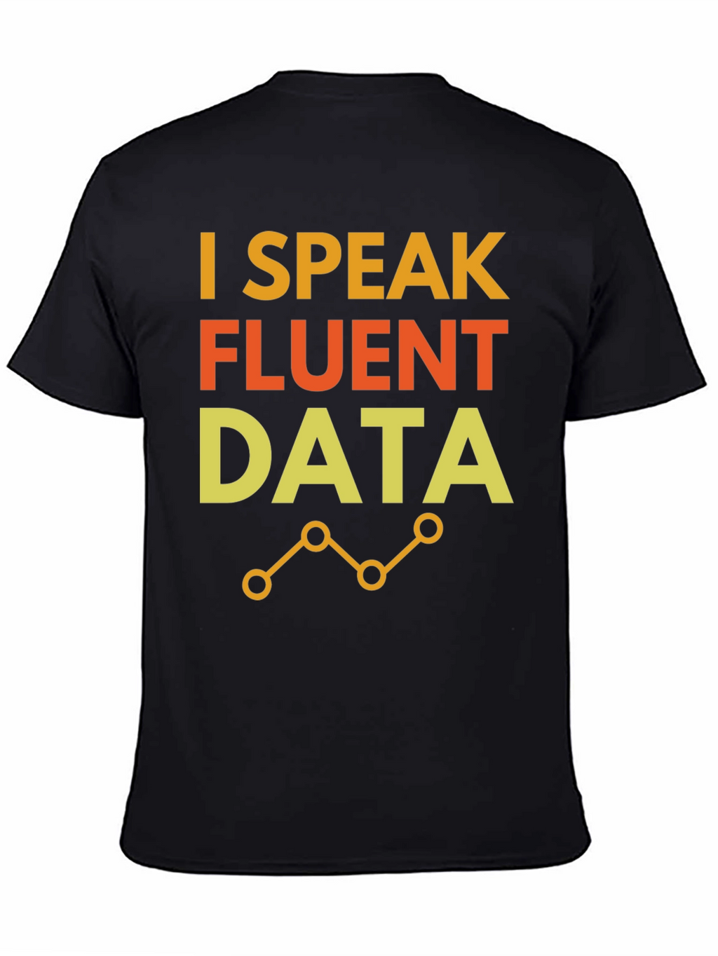 I Speak Fluent Data Black Graphic Tee