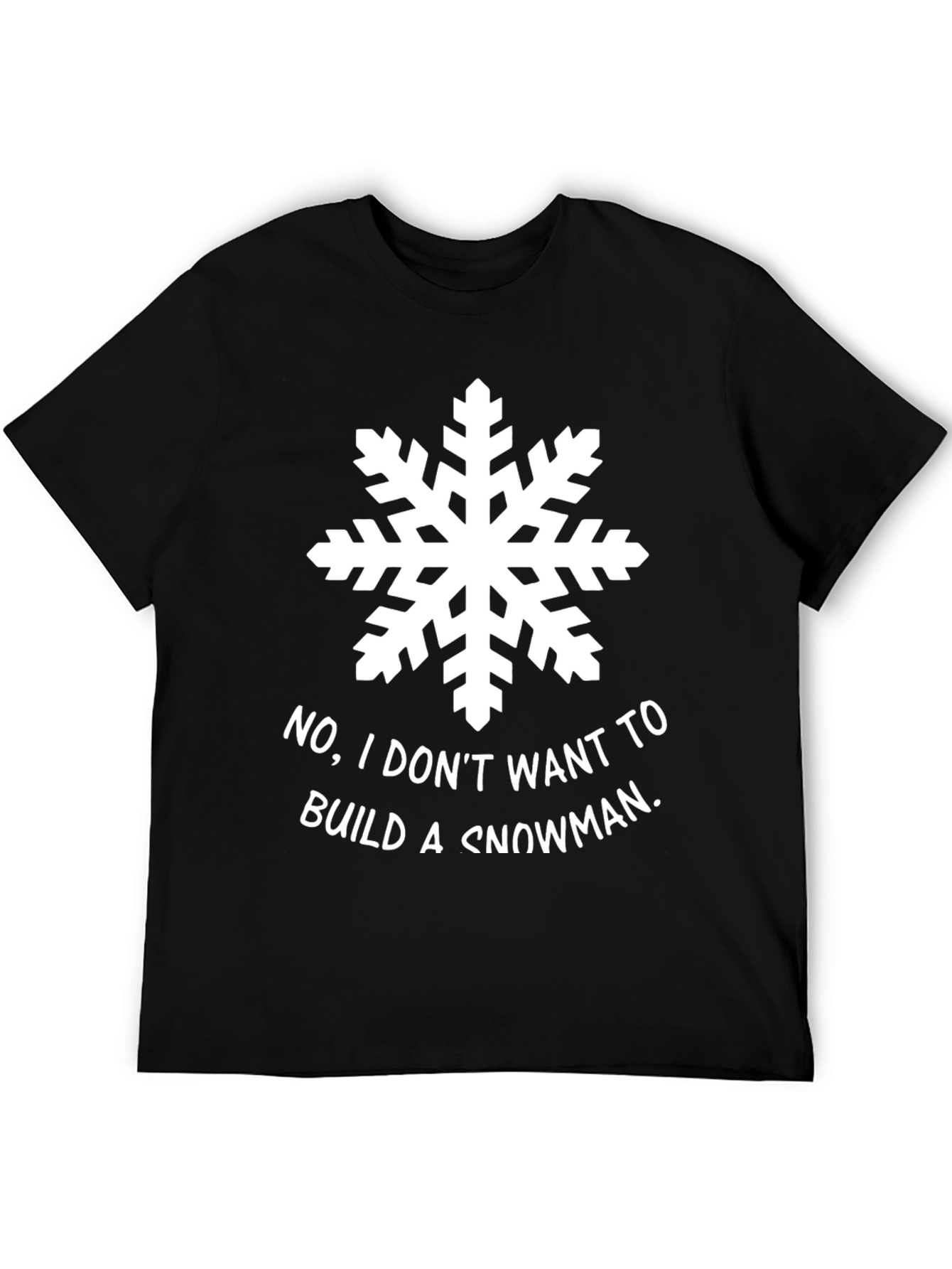 No Snowman T-Shirt - Funny Winter Holiday Tee