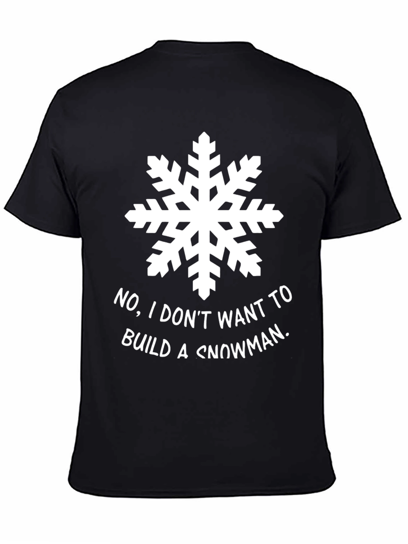 No Snowman T-Shirt - Funny Winter Holiday Tee