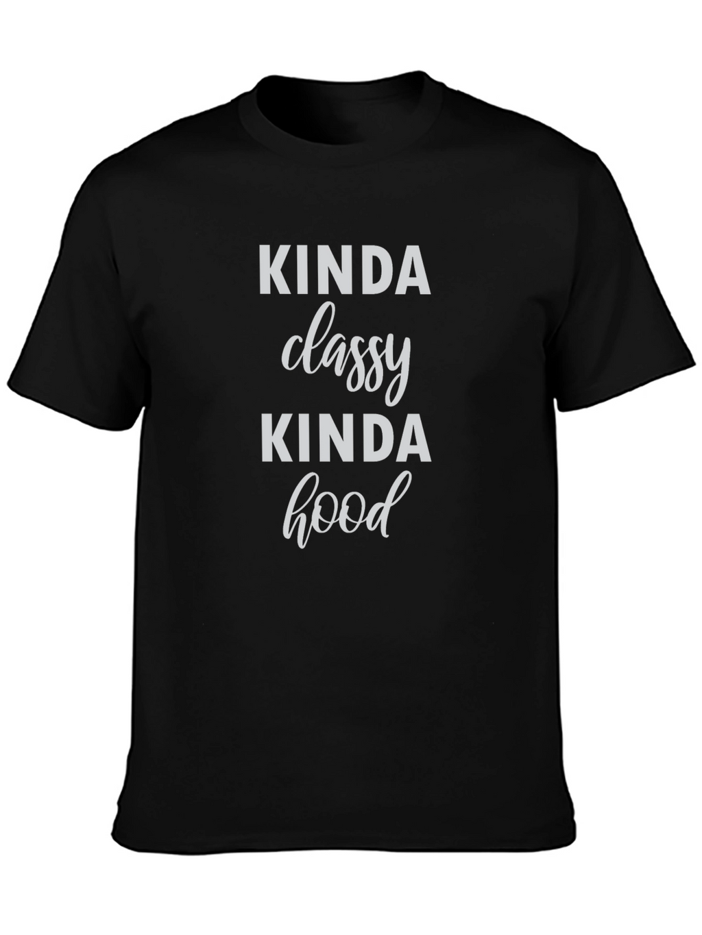 Kinda Classy Kinda Hood Graphic T-Shirt