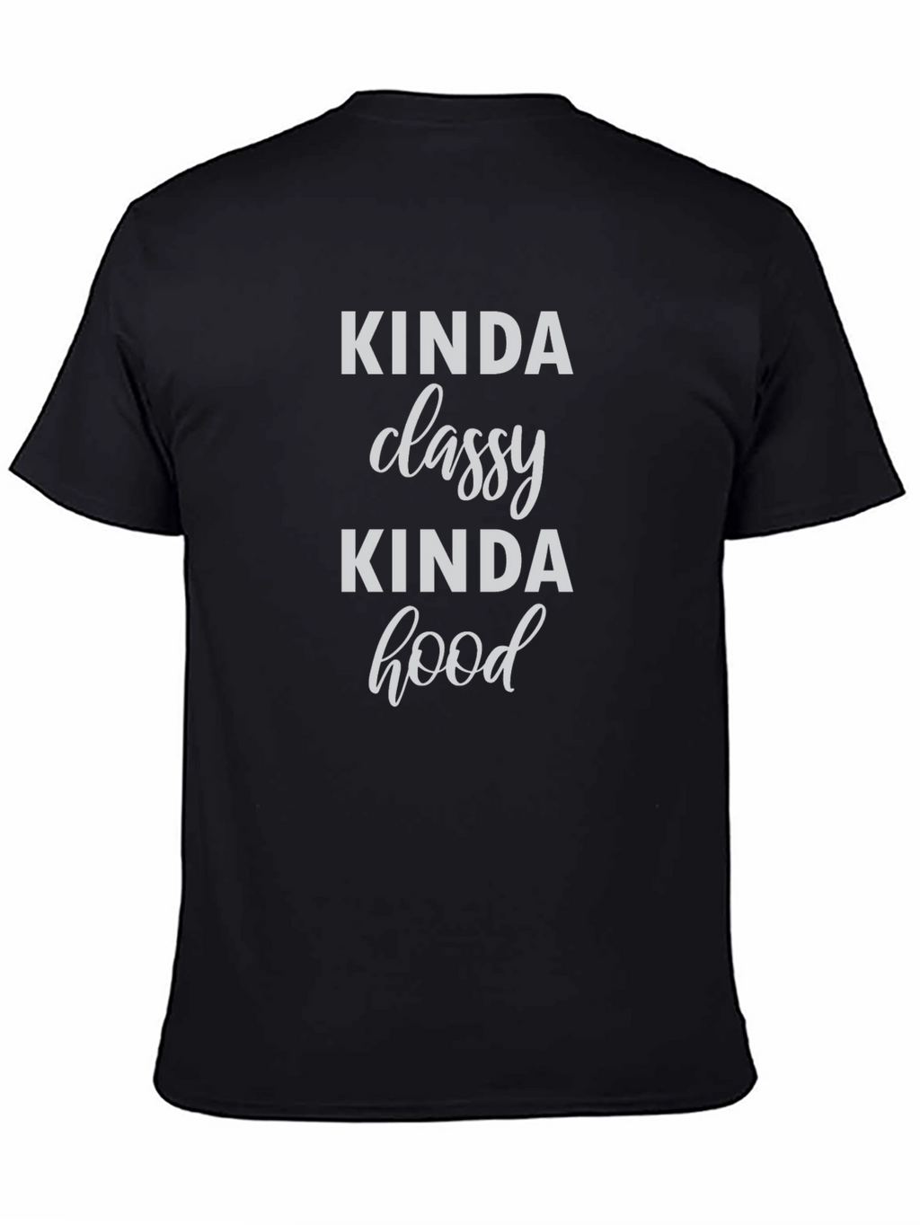 Kinda Classy Kinda Hood Graphic T-Shirt