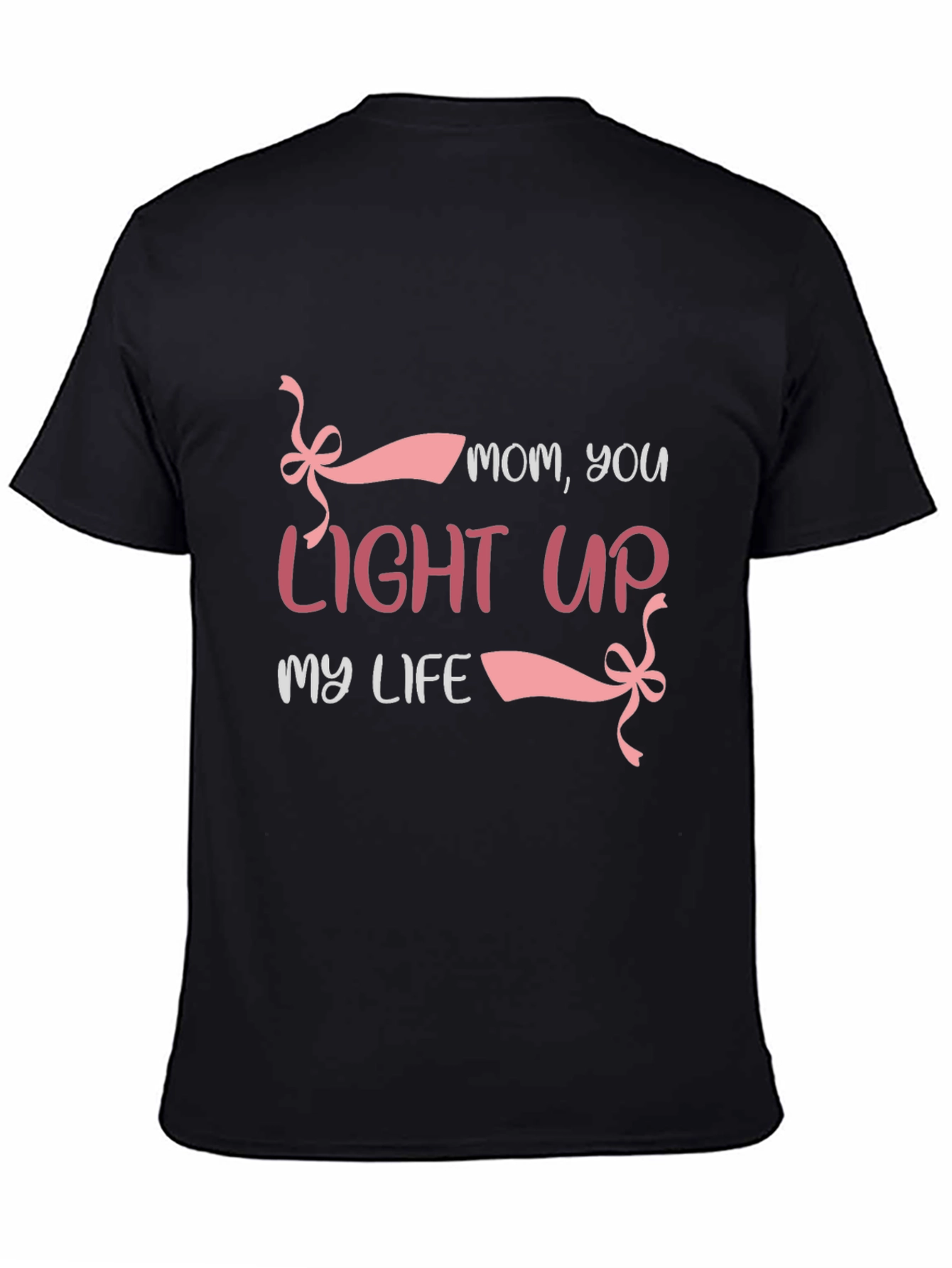 Mom You Light Up My Life Black T-Shirt