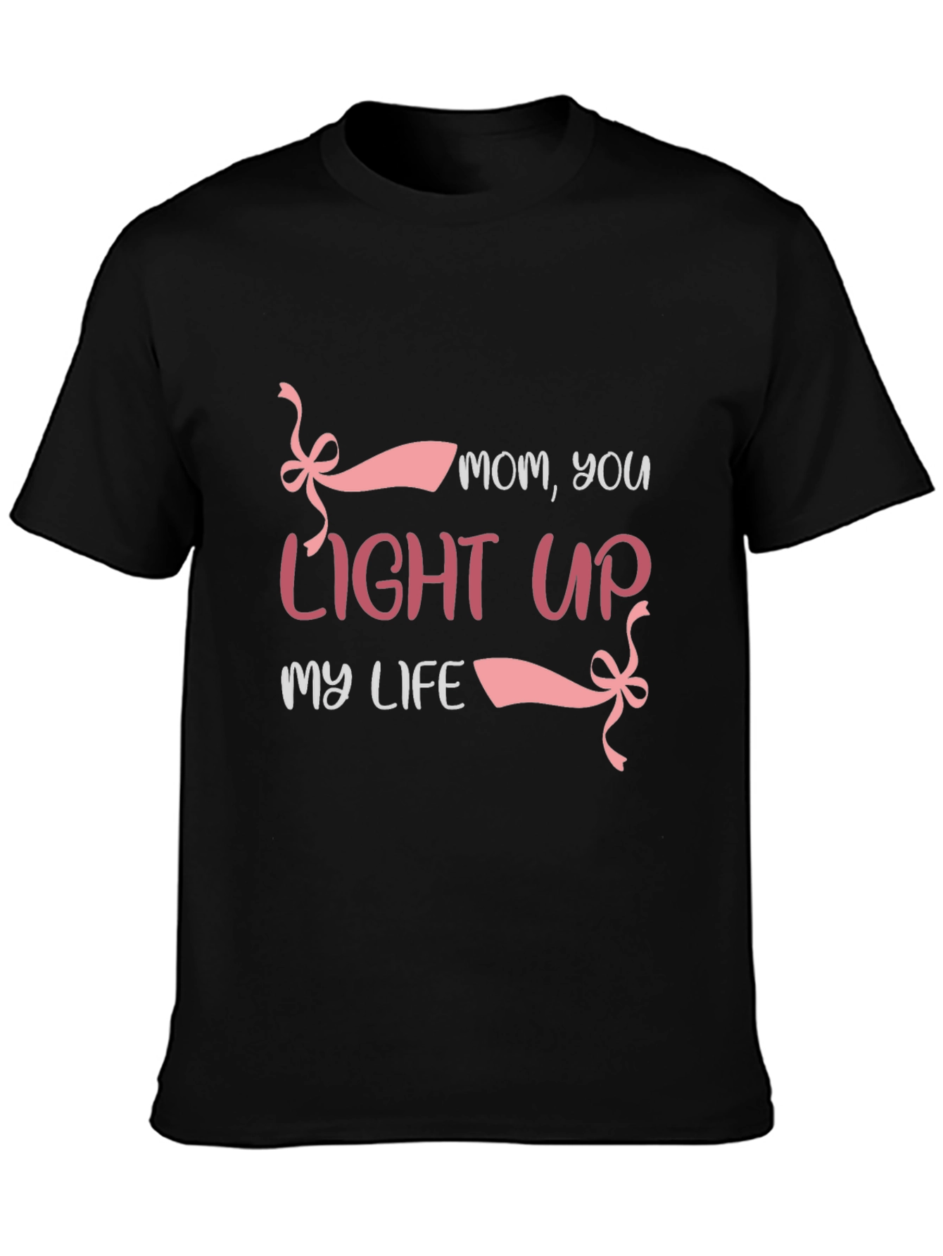 Mom You Light Up My Life Black T-Shirt