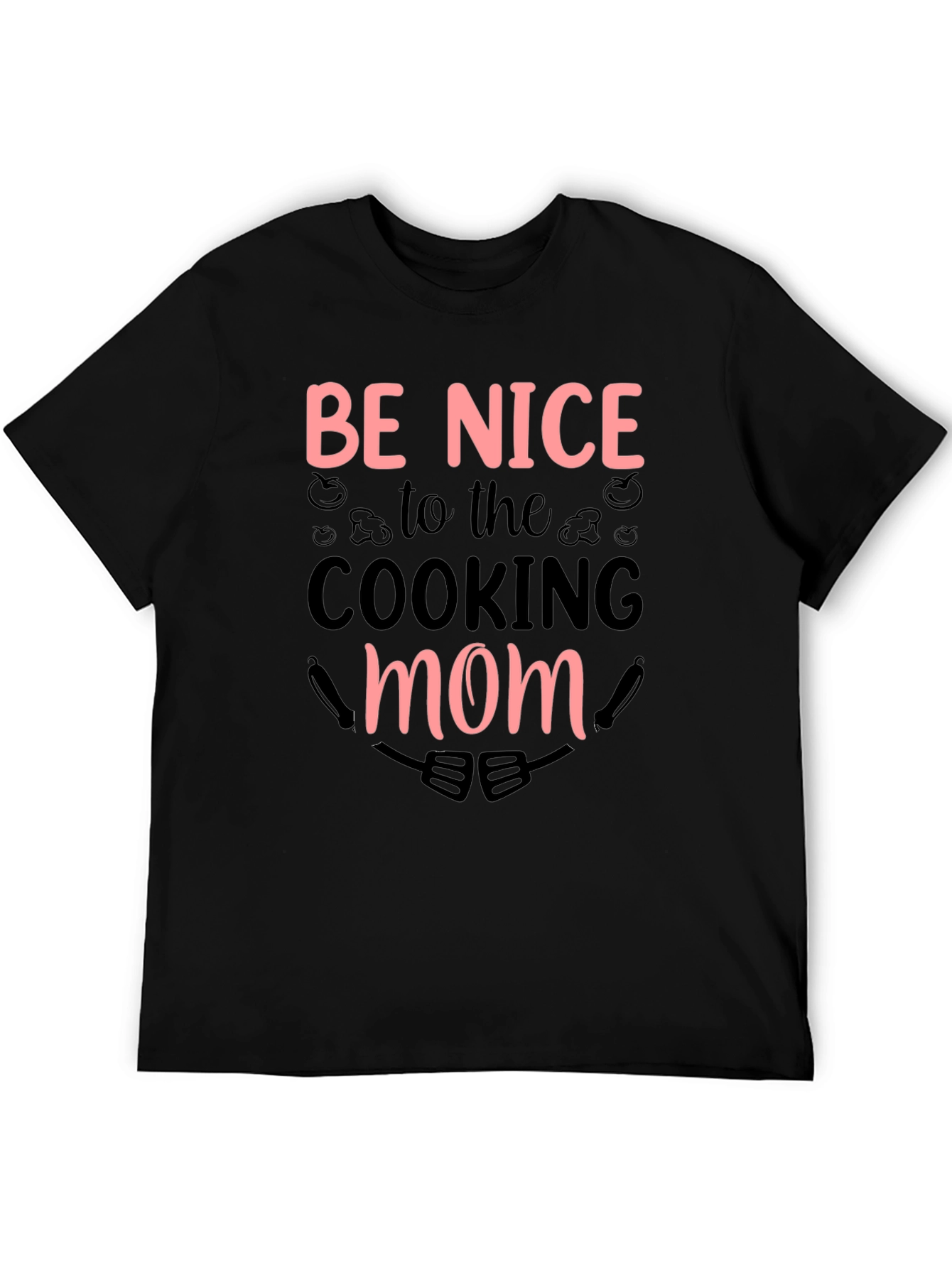 Be Nice to the Cooking Mom Black T-Shirt