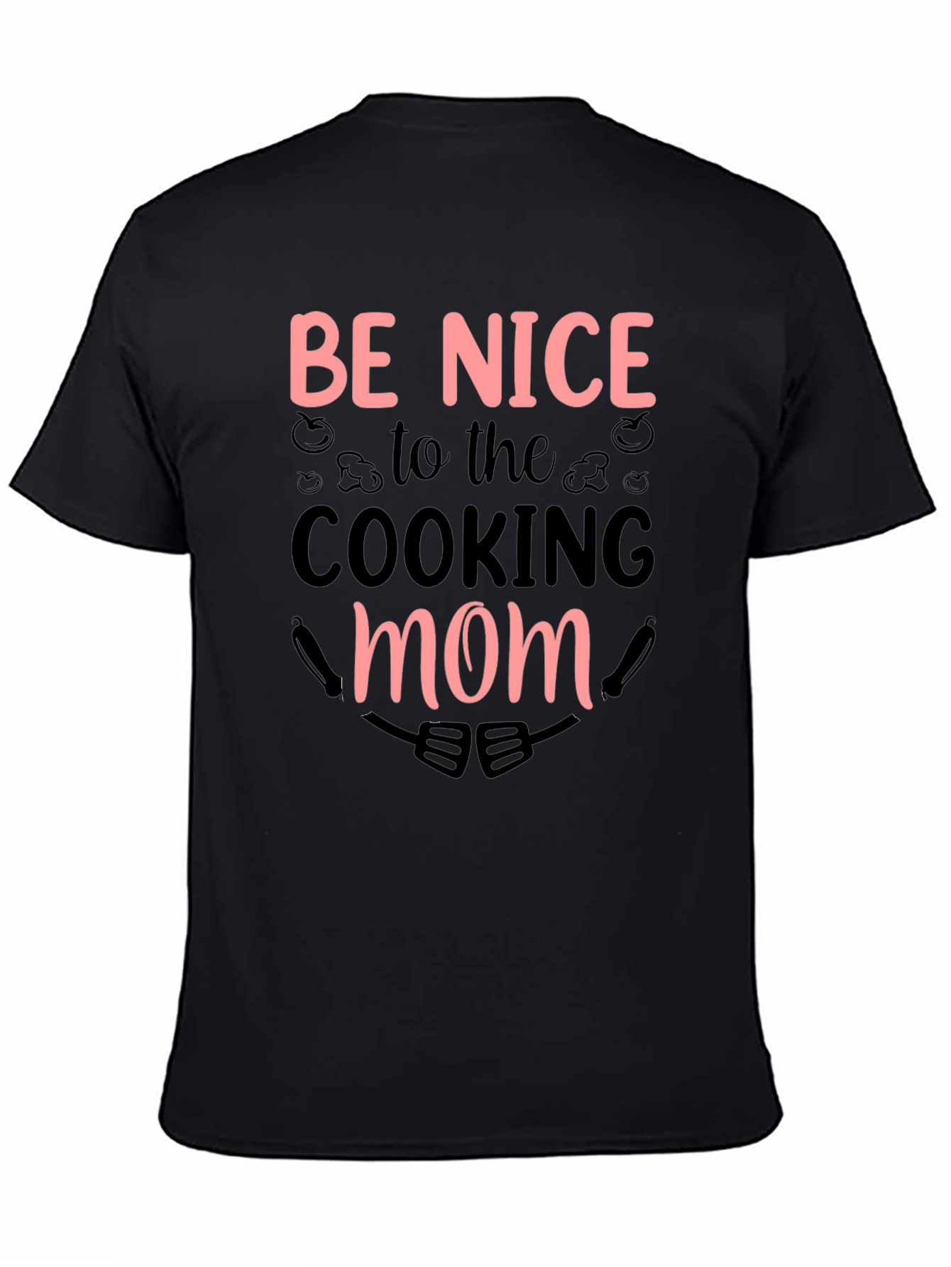 Be Nice to the Cooking Mom Black T-Shirt