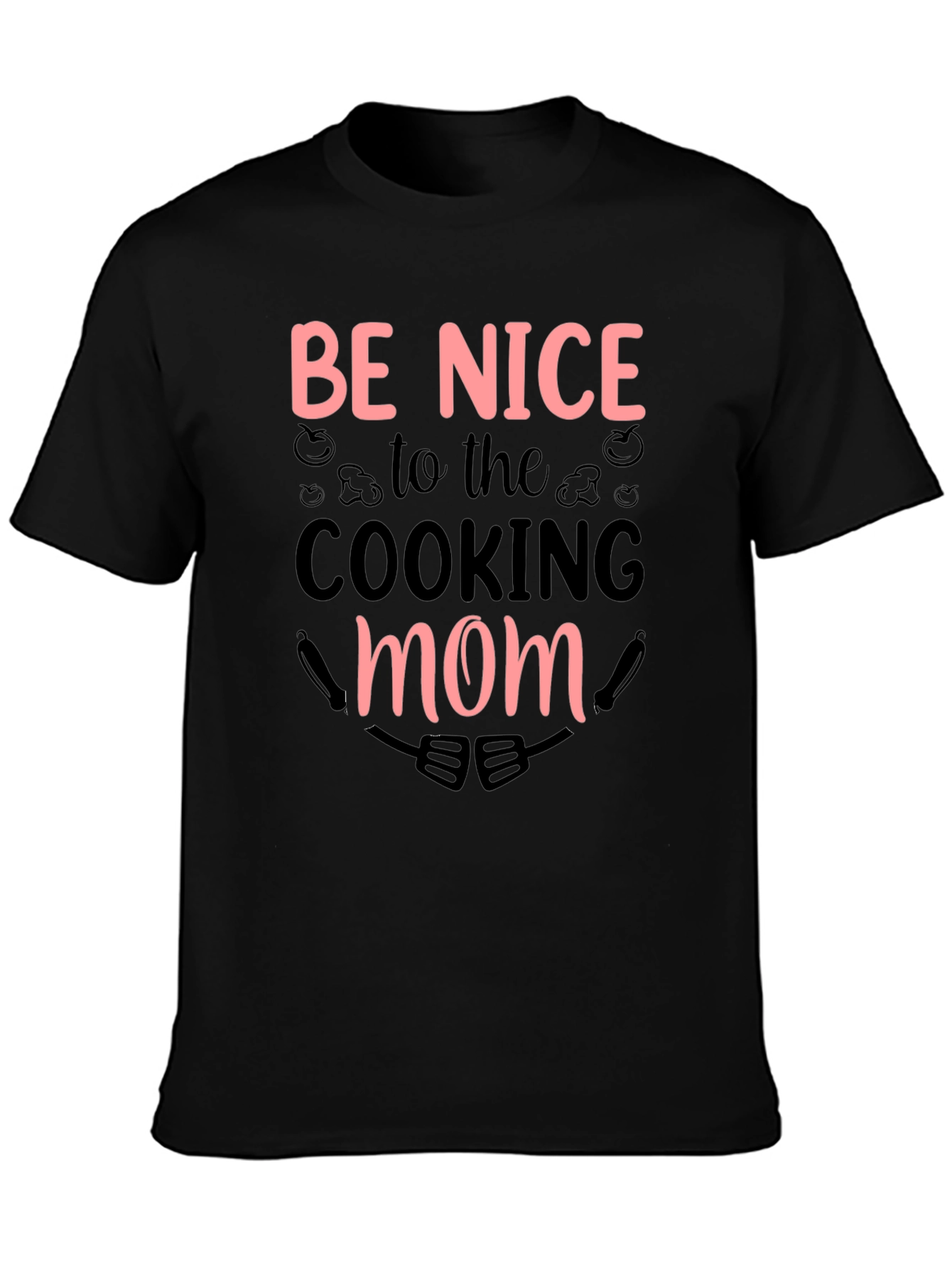 Be Nice to the Cooking Mom Black T-Shirt