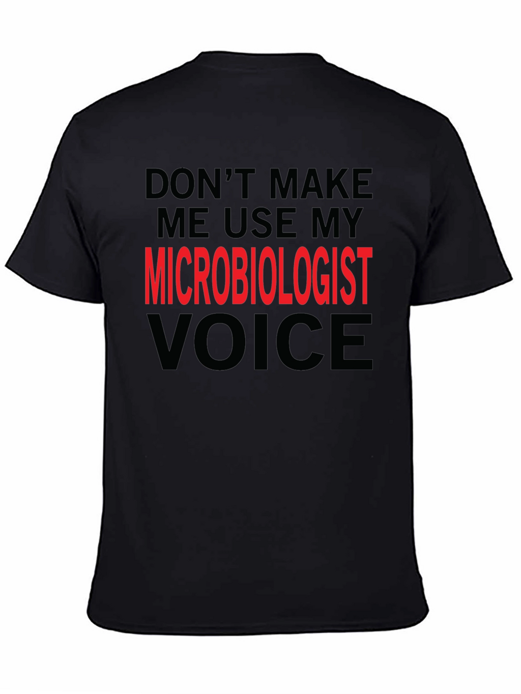 Microbiologist Voice T-Shirt Funny Science Tee