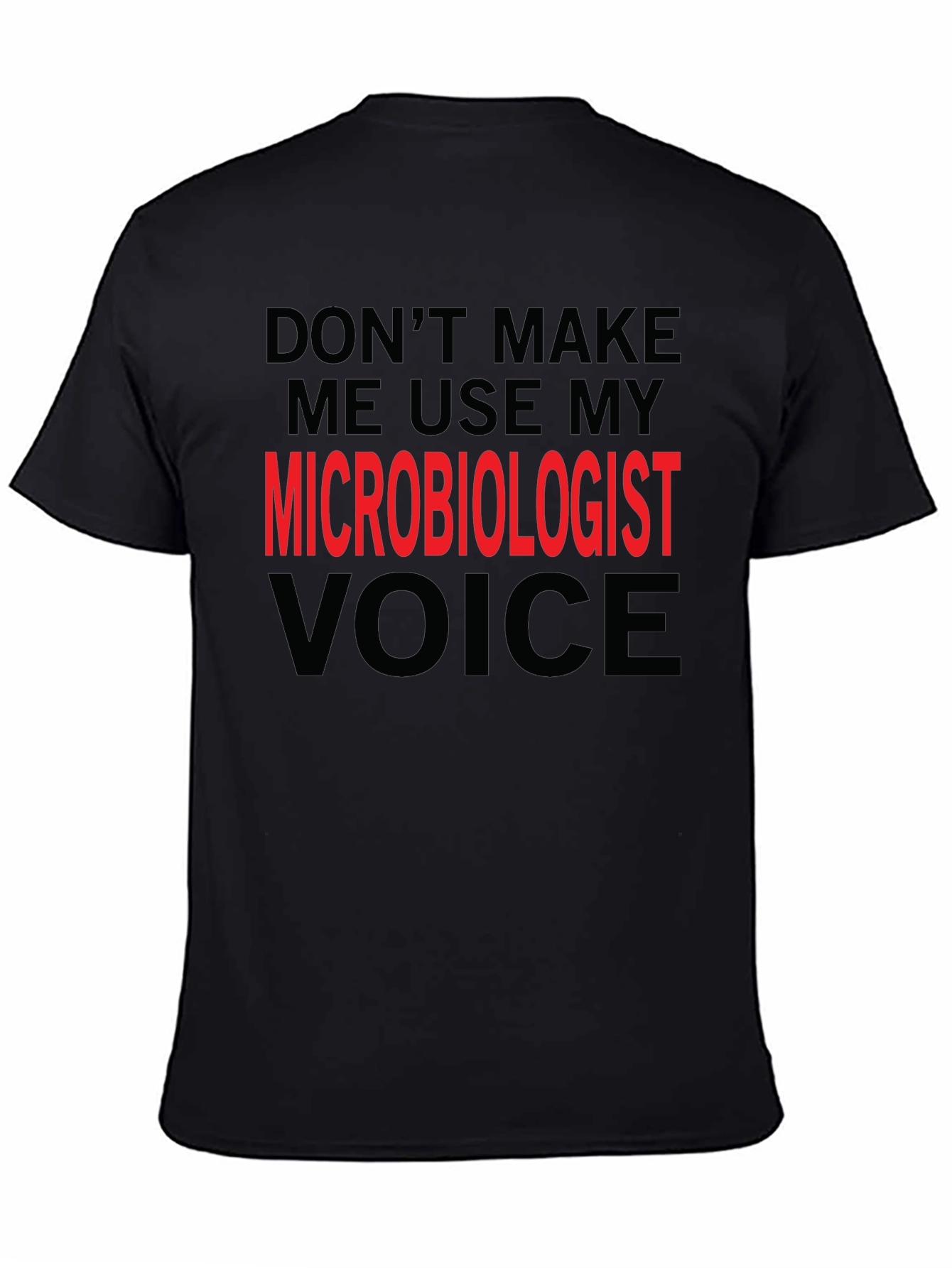Microbiologist Voice T-Shirt Funny Science Tee
