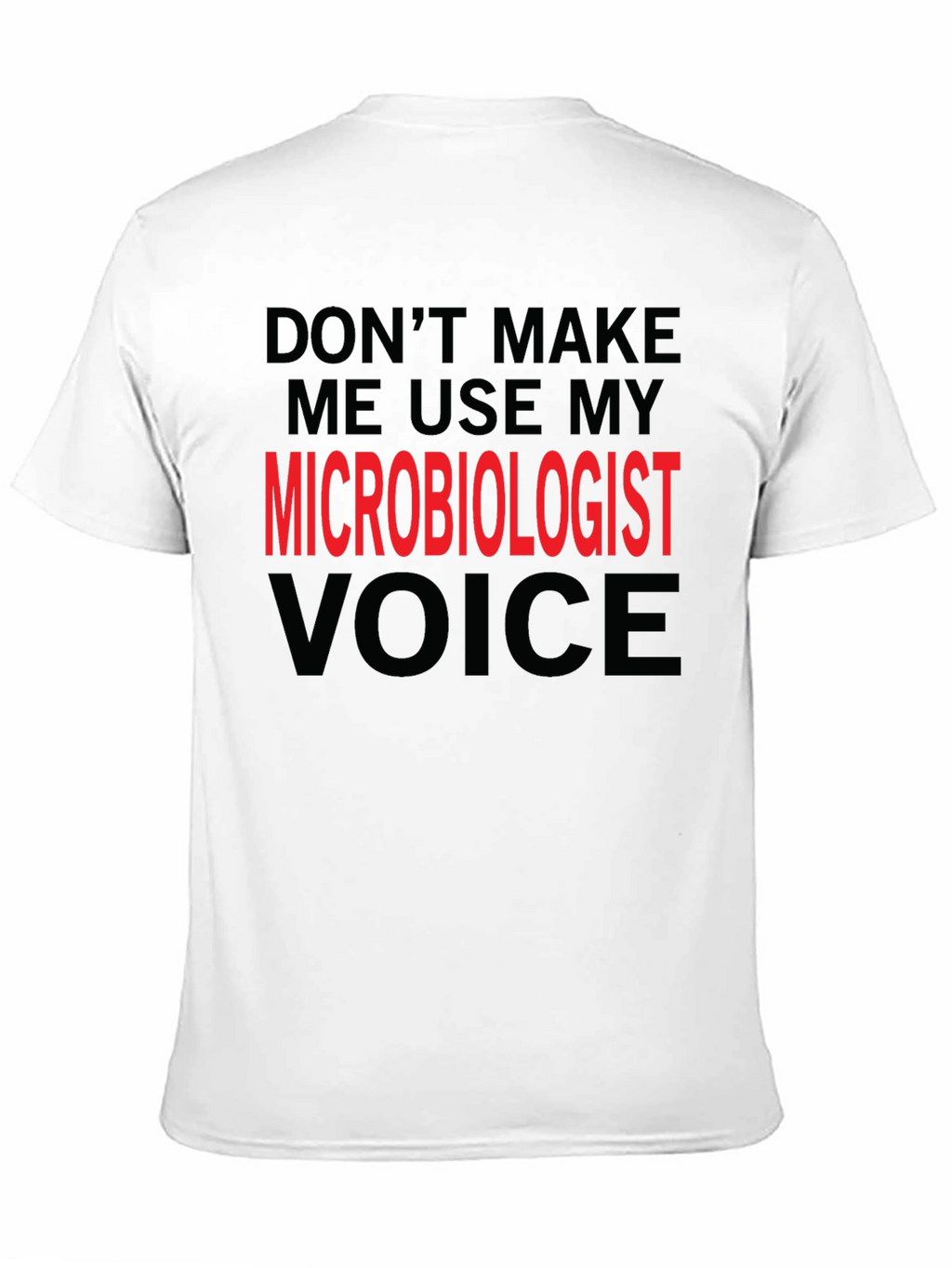 Microbiologist Voice T-Shirt Funny Science Tee