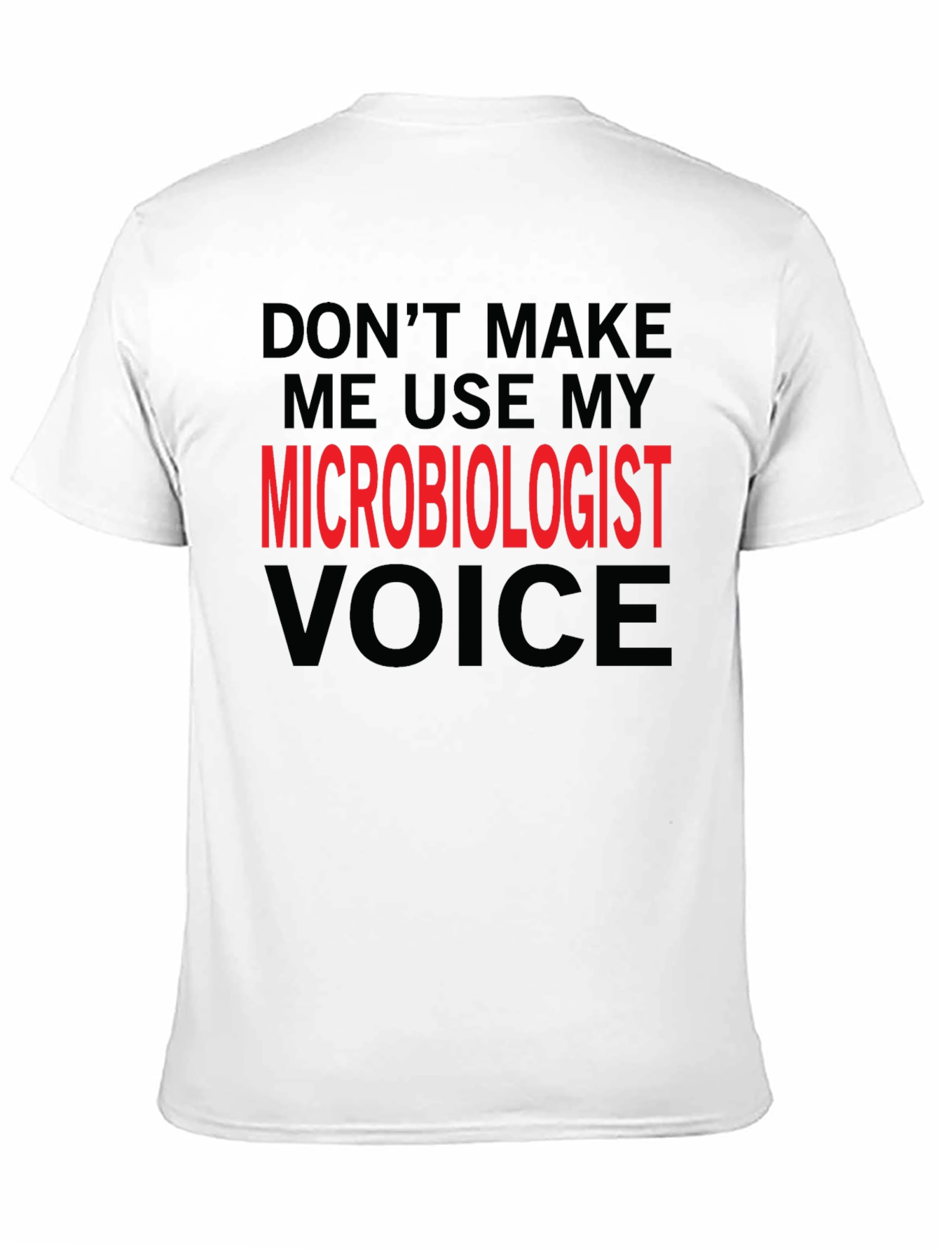 Microbiologist Voice T-Shirt Funny Science Tee