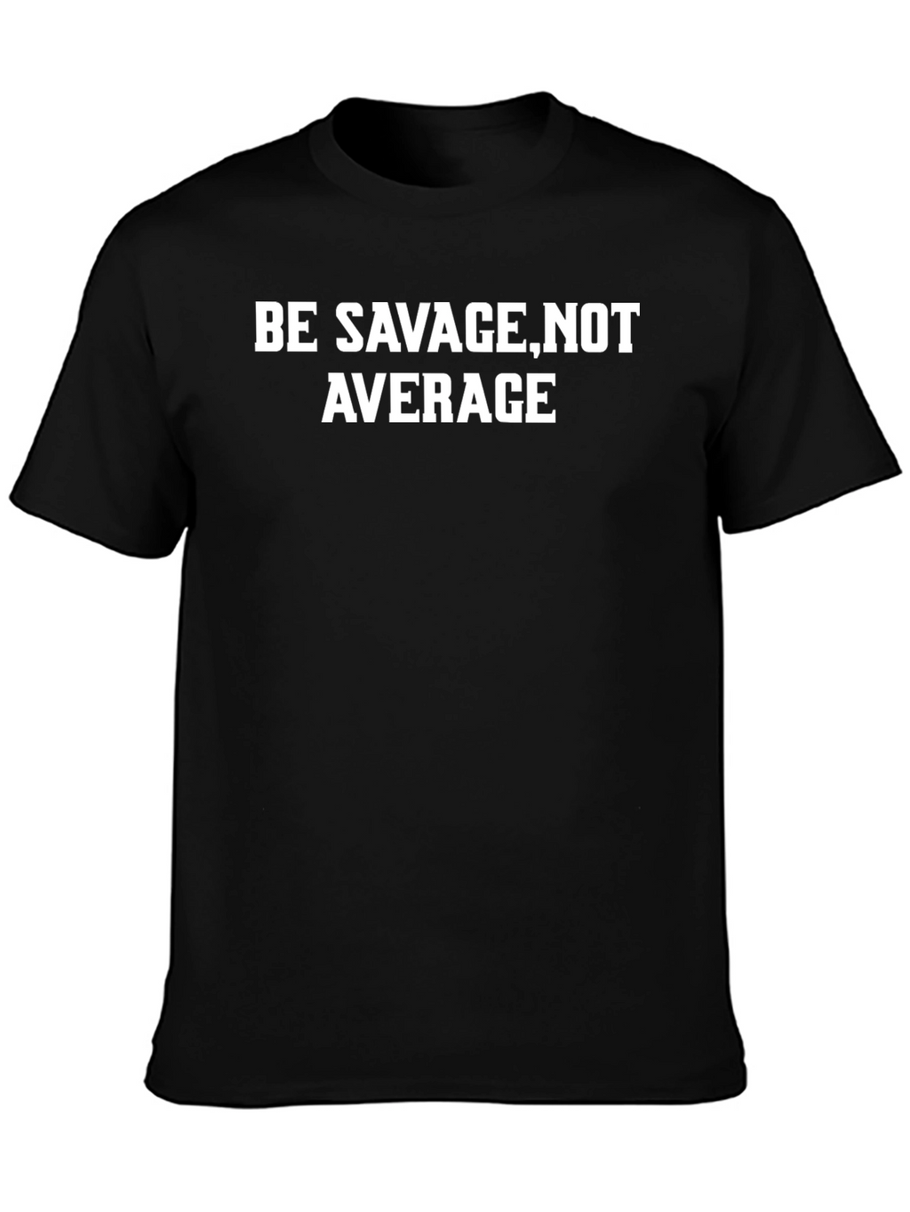 Be Savage Not Average Black Graphic Tee