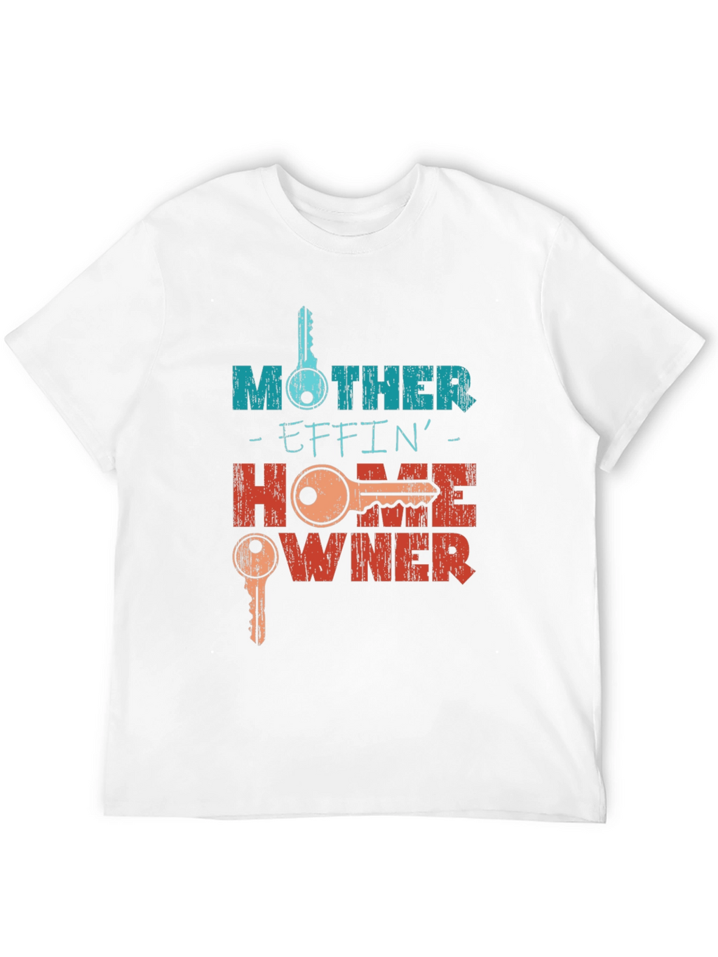Mother Effin Homeowner Graphic T-Shirt