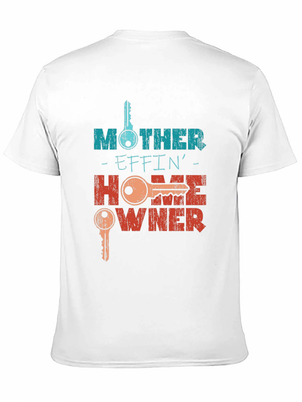 Mother Effin Homeowner Graphic T-Shirt