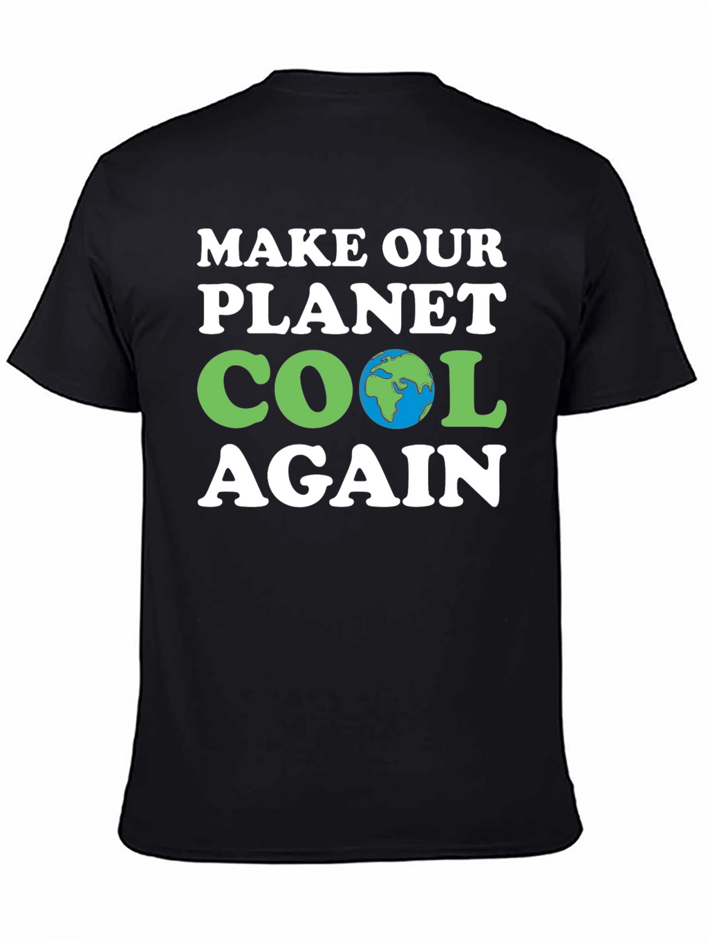 Make Our Planet Cool Again T-Shirt