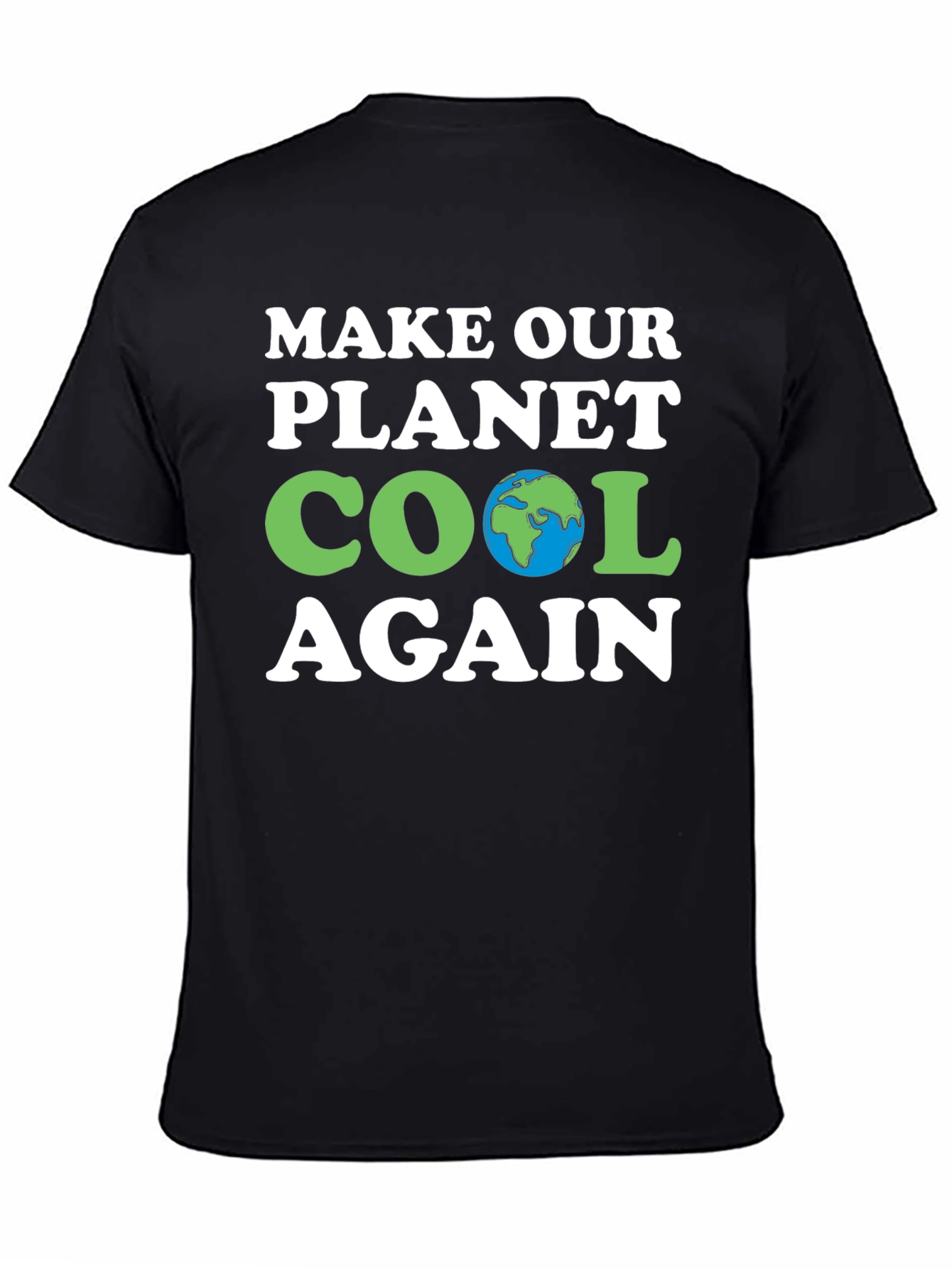 Make Our Planet Cool Again T-Shirt
