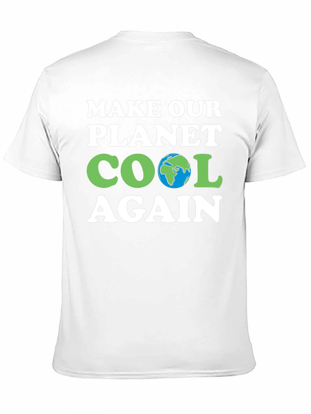 Make Our Planet Cool Again T-Shirt
