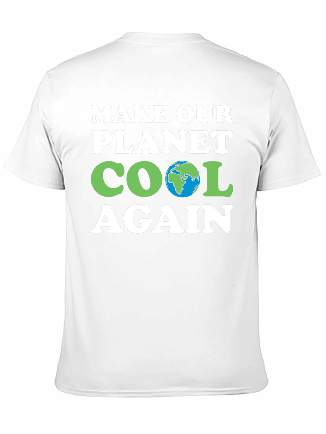 Make Our Planet Cool Again T-Shirt