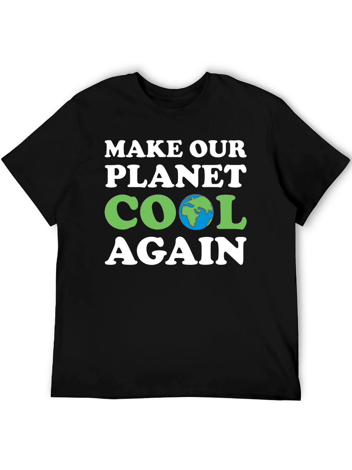Make Our Planet Cool Again T-Shirt