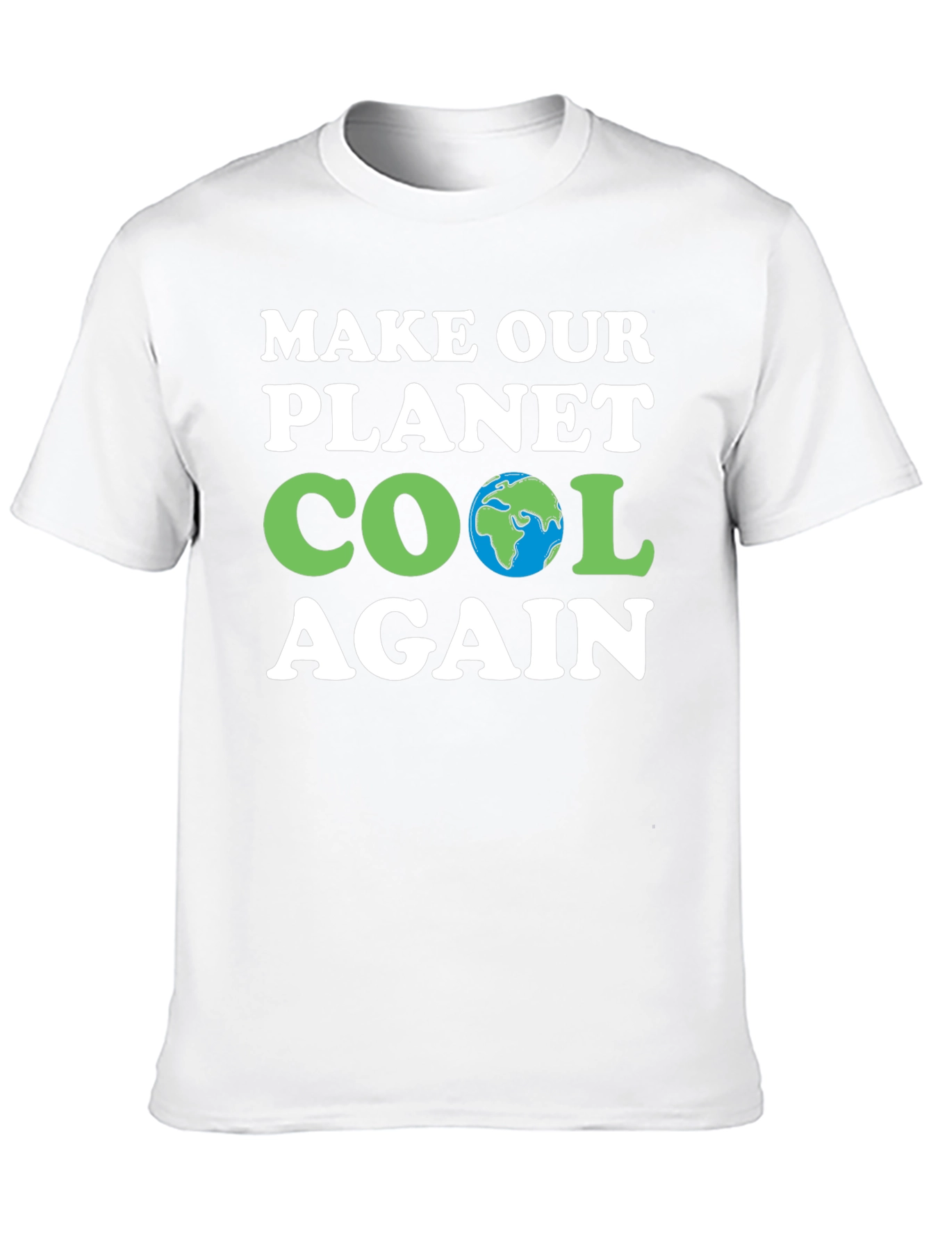 Make Our Planet Cool Again T-Shirt