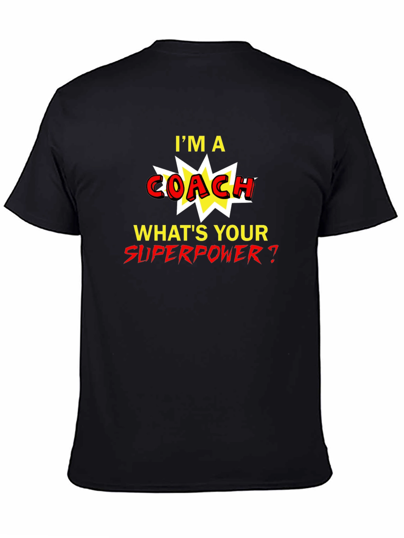 Im A Coach Whats Your Superpower T-Shirt