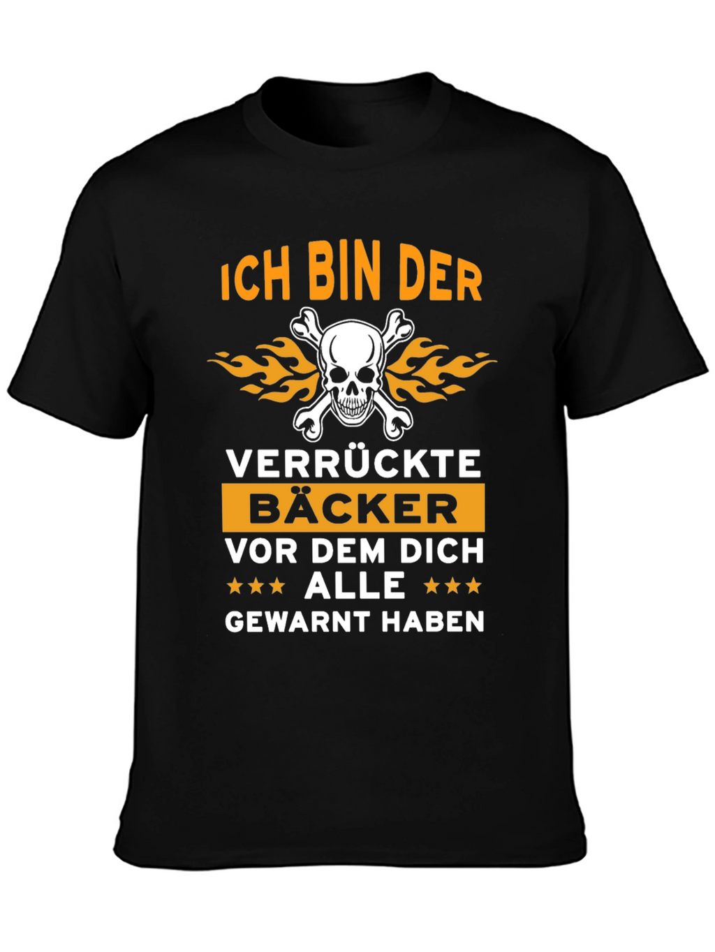 Ich Bin Der Verrückte Bäcker T-Shirt