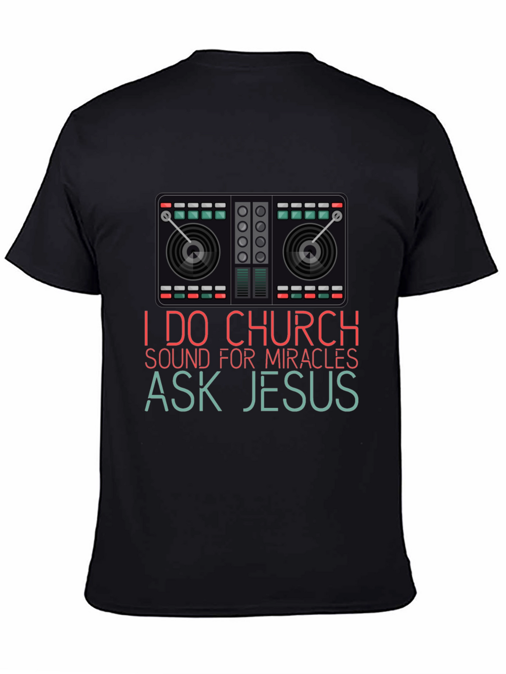 I Do Church Sound Mixer Graphic T-Shirt