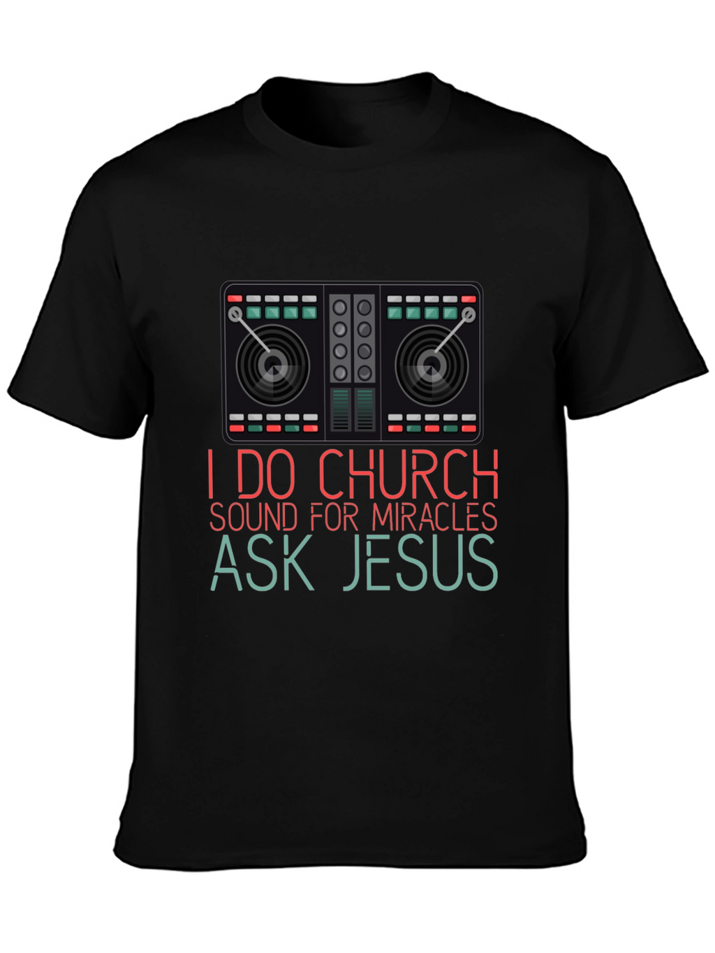 I Do Church Sound Mixer Graphic T-Shirt
