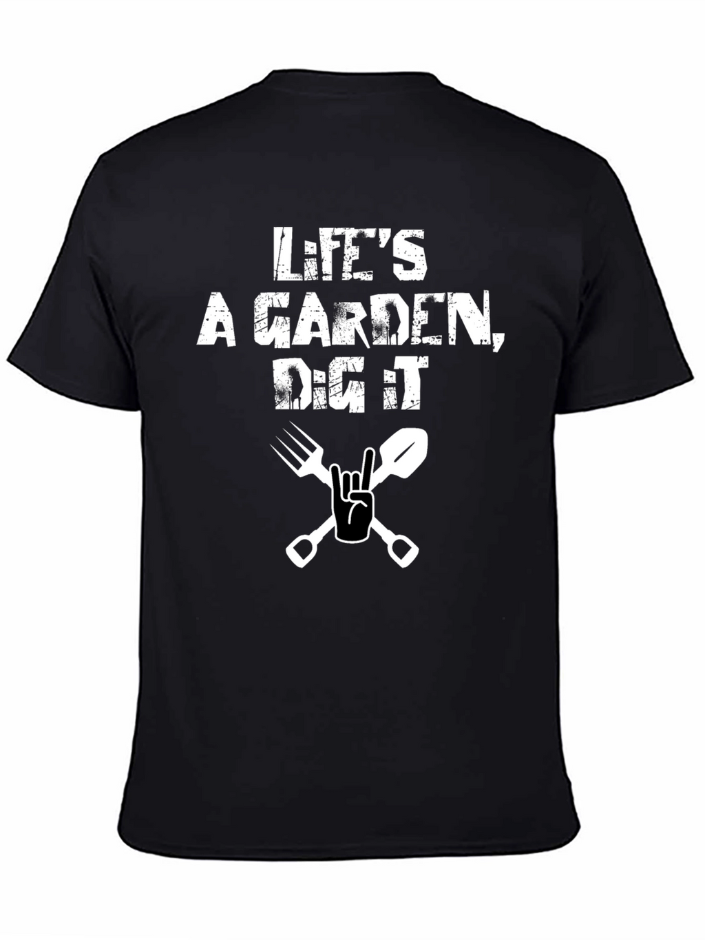 Lifes a Garden Dig It Black T-Shirt