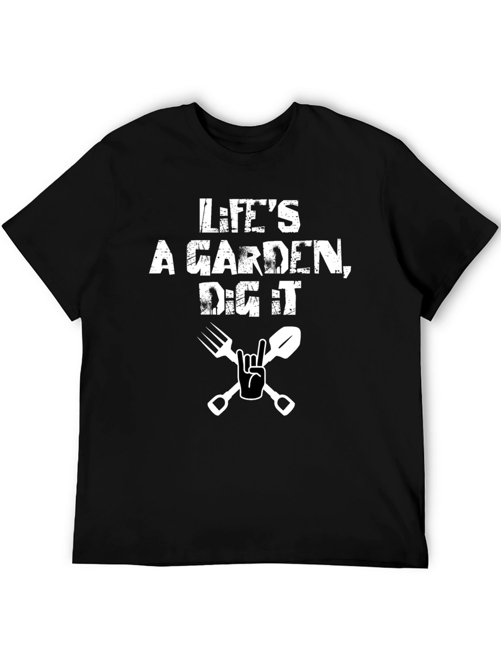 Lifes a Garden Dig It Black T-Shirt