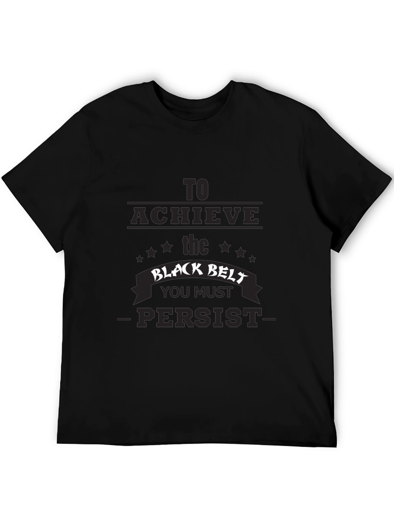 Black Belt Persist T-Shirt - Martial Arts Training Tee