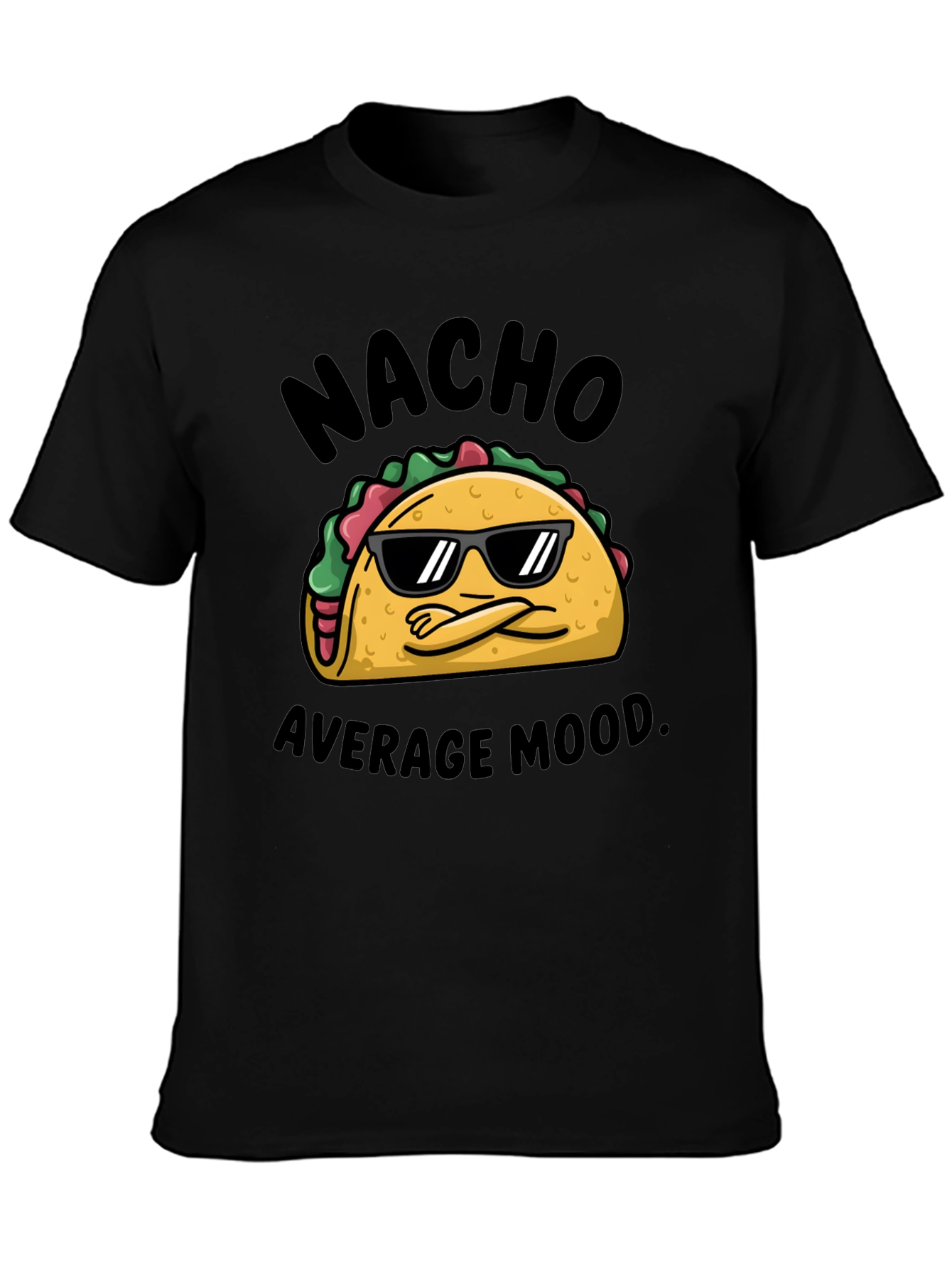 Nacho Average Mood T-Shirt - Cool Taco Design