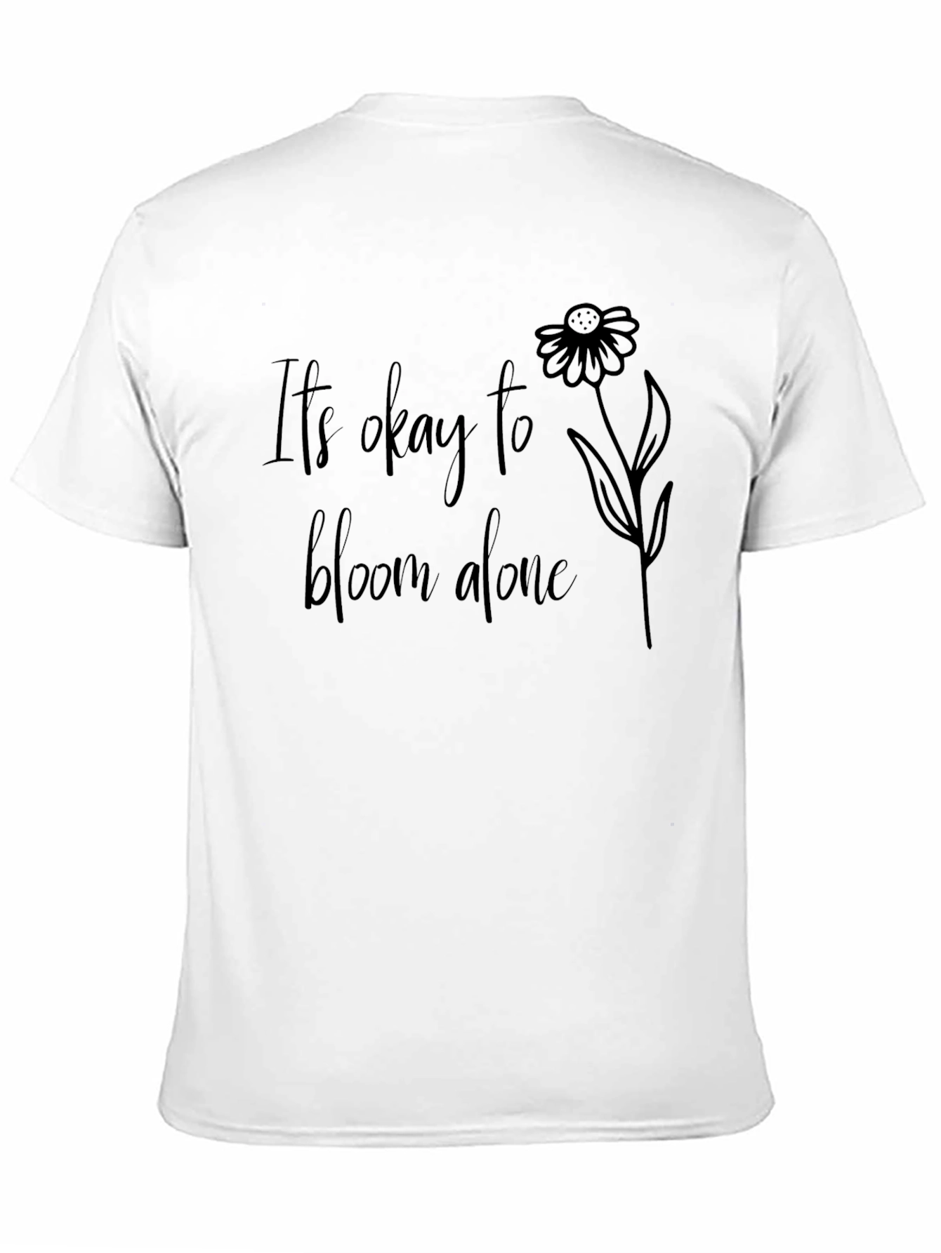 Its Okay to Bloom Alone Black T-Shirt