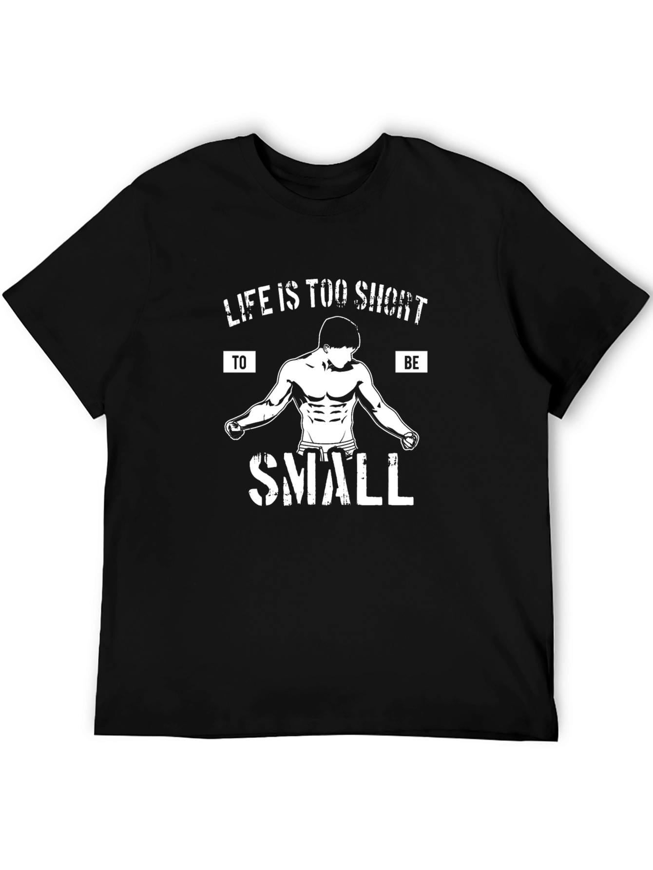 Life is too short to be Small Black T-Shirt