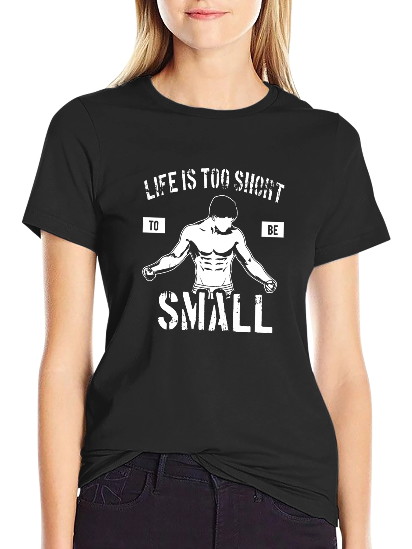 Life is too short to be Small Black T-Shirt