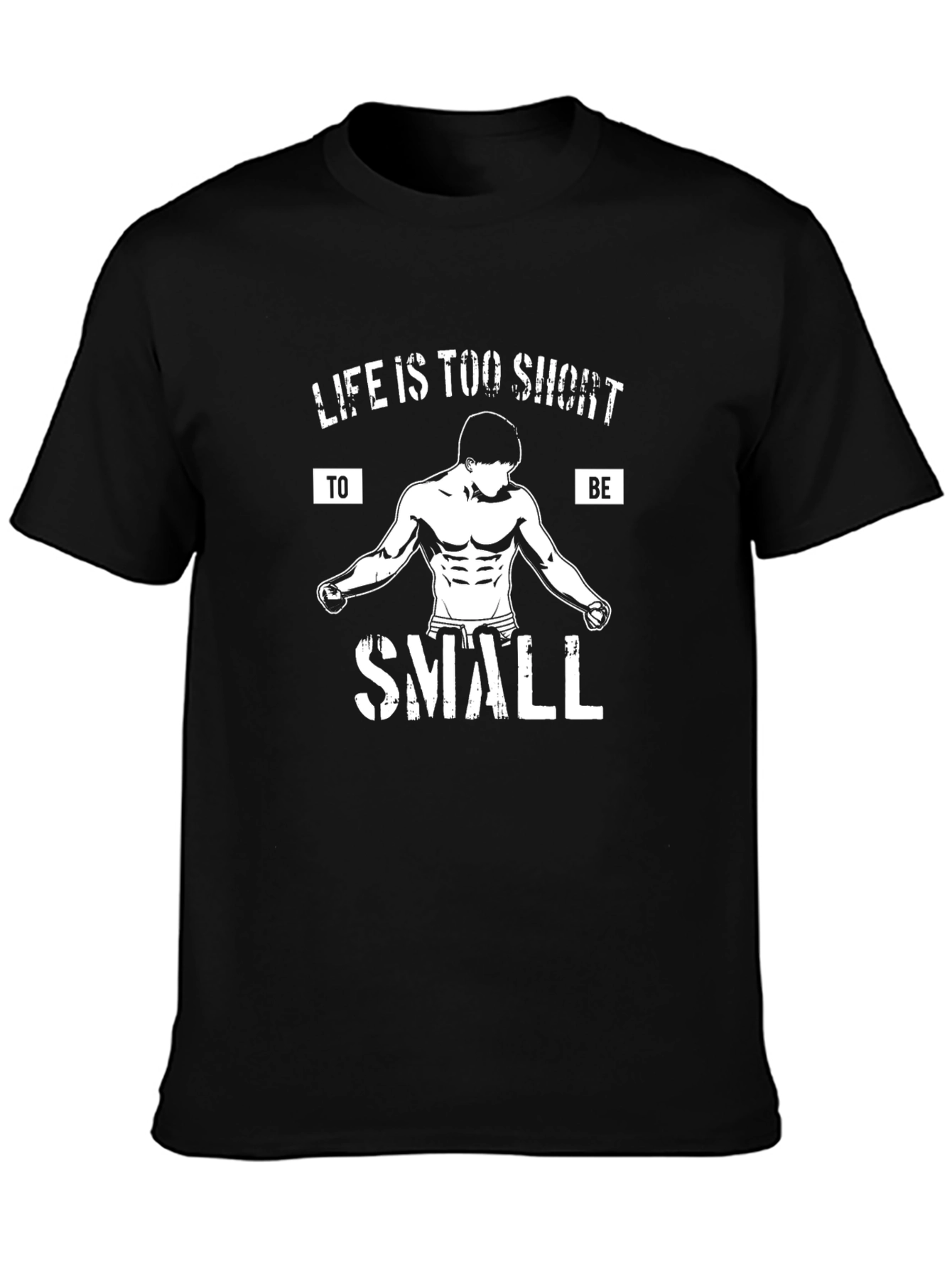 Life is too short to be Small Black T-Shirt