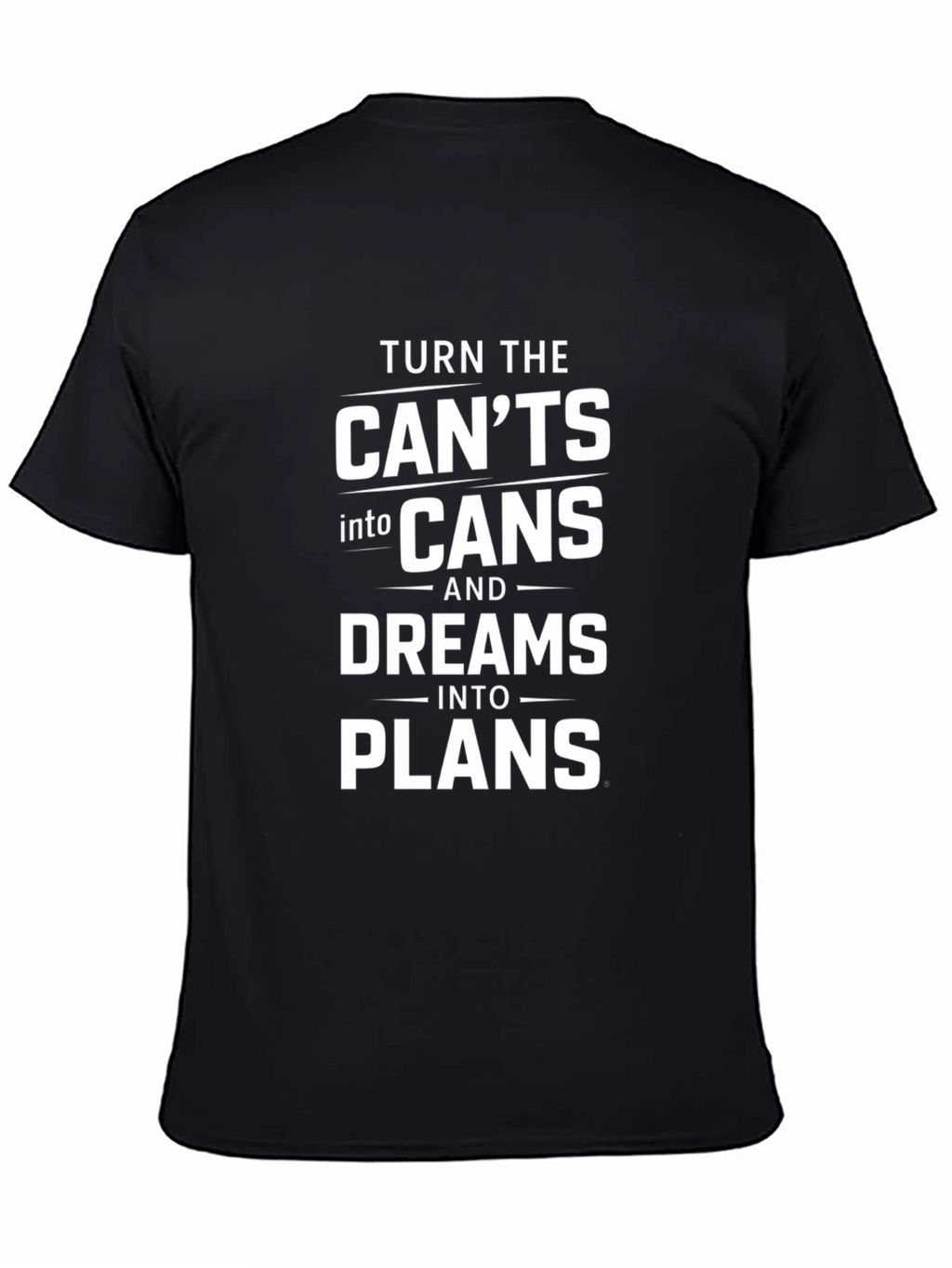 Inspirational Turn Cants into Cans Graphic Tee