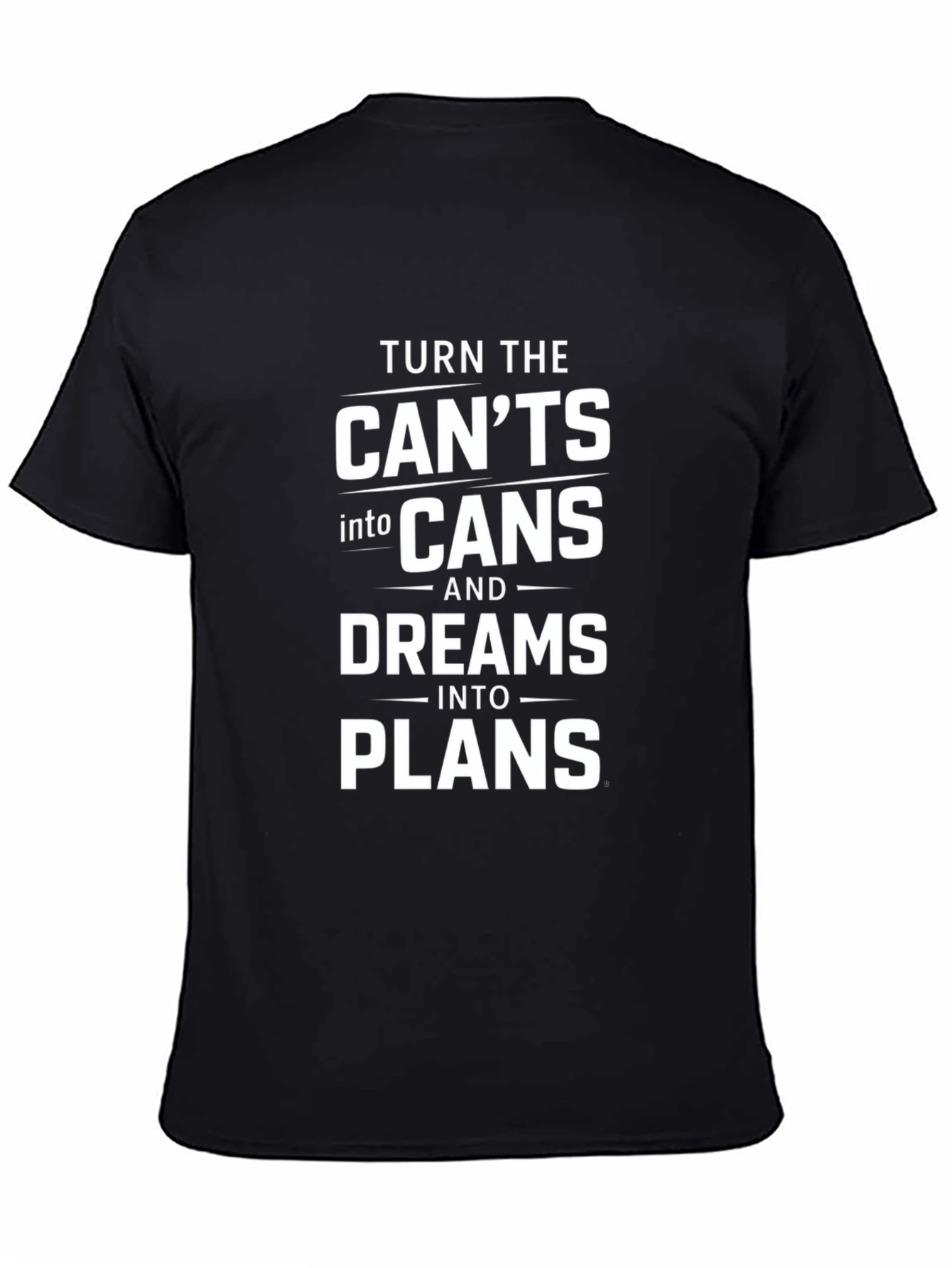 Inspirational Turn Cants into Cans Graphic Tee