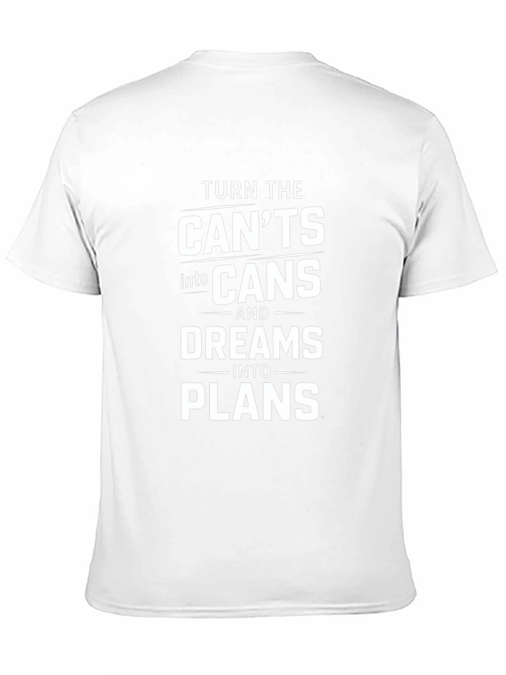Inspirational Turn Cants into Cans Graphic Tee
