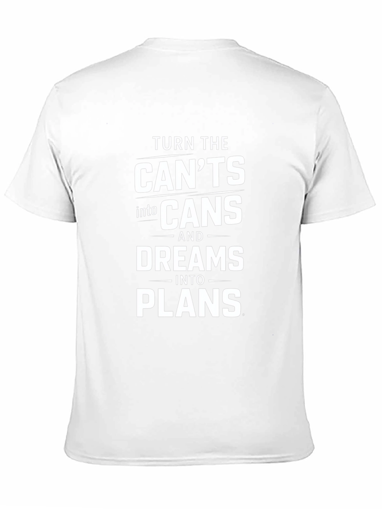 Inspirational Turn Cants into Cans Graphic Tee