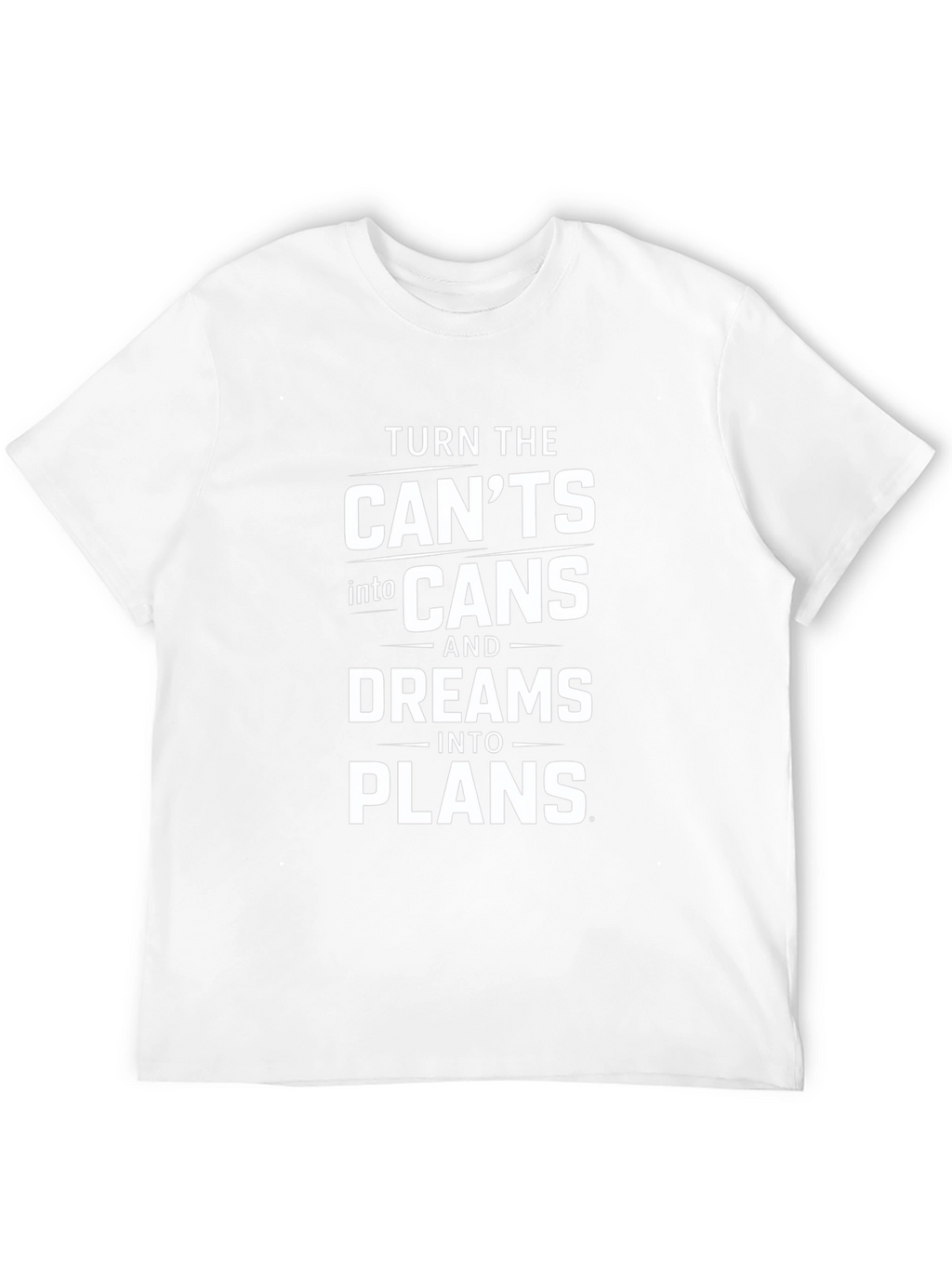 Inspirational Turn Cants into Cans Graphic Tee