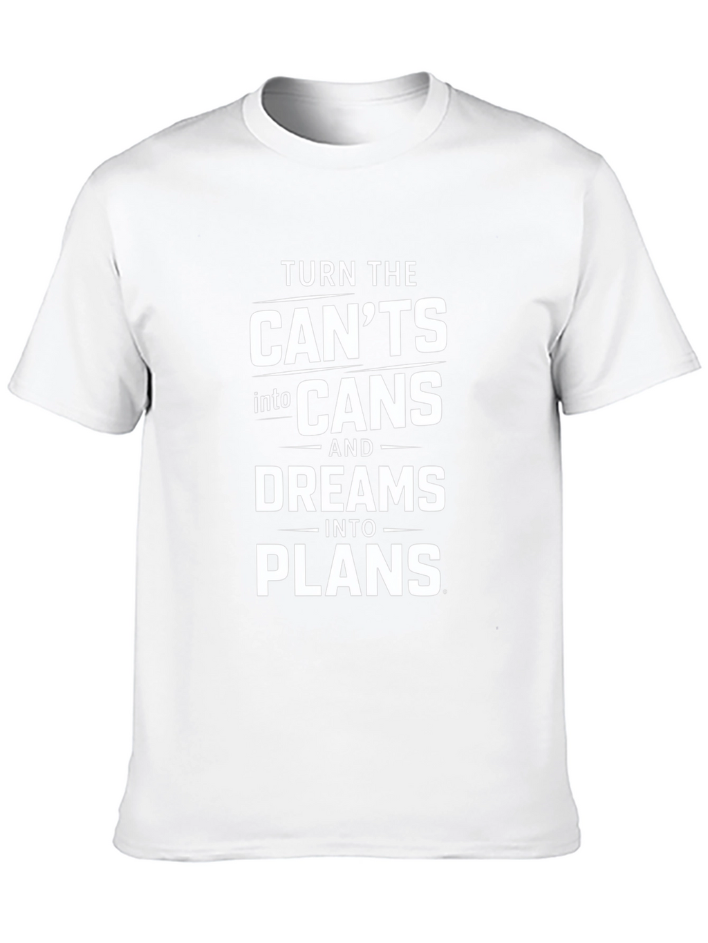 Inspirational Turn Cants into Cans Graphic Tee