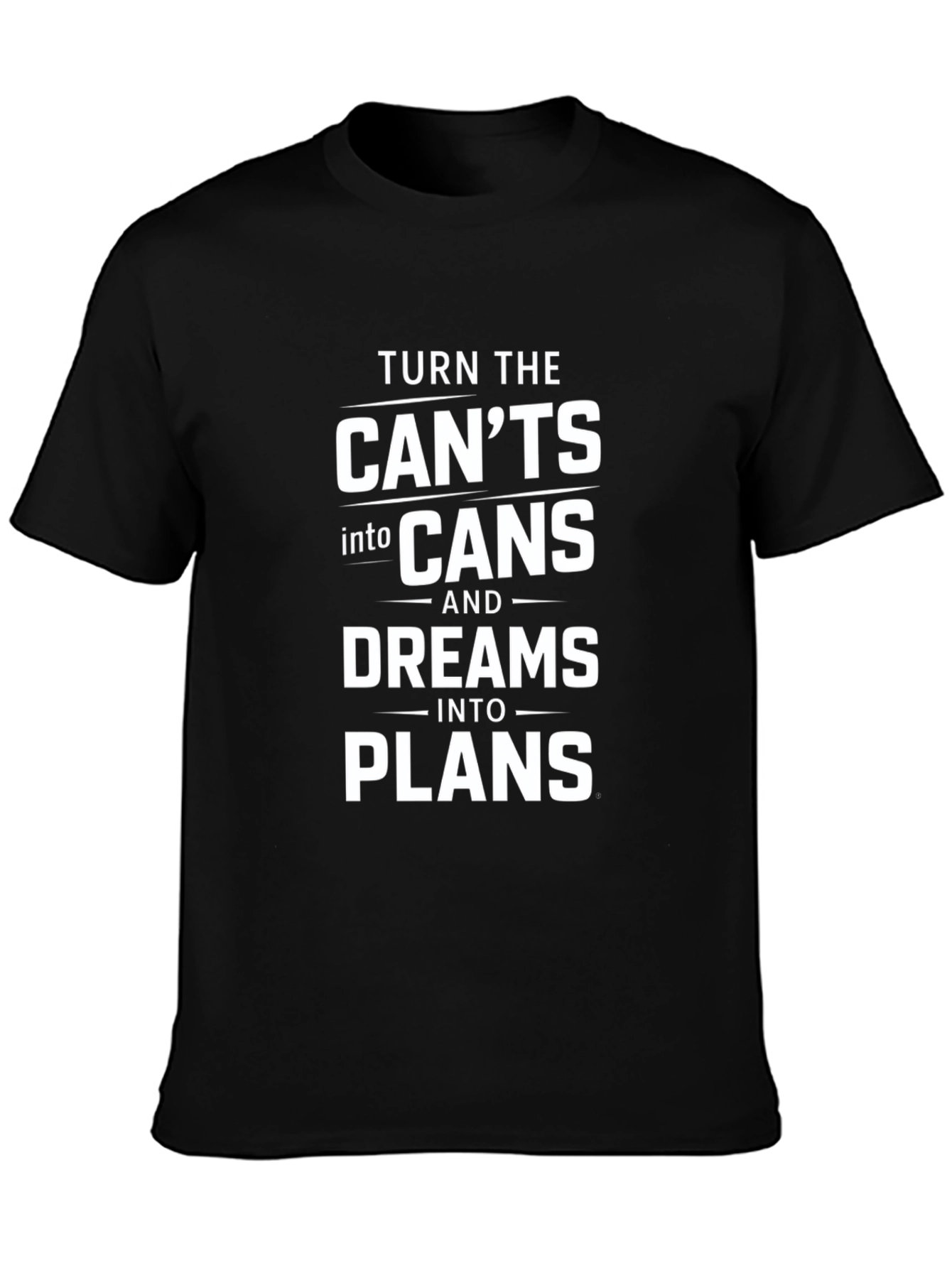 Inspirational Turn Cants into Cans Graphic Tee
